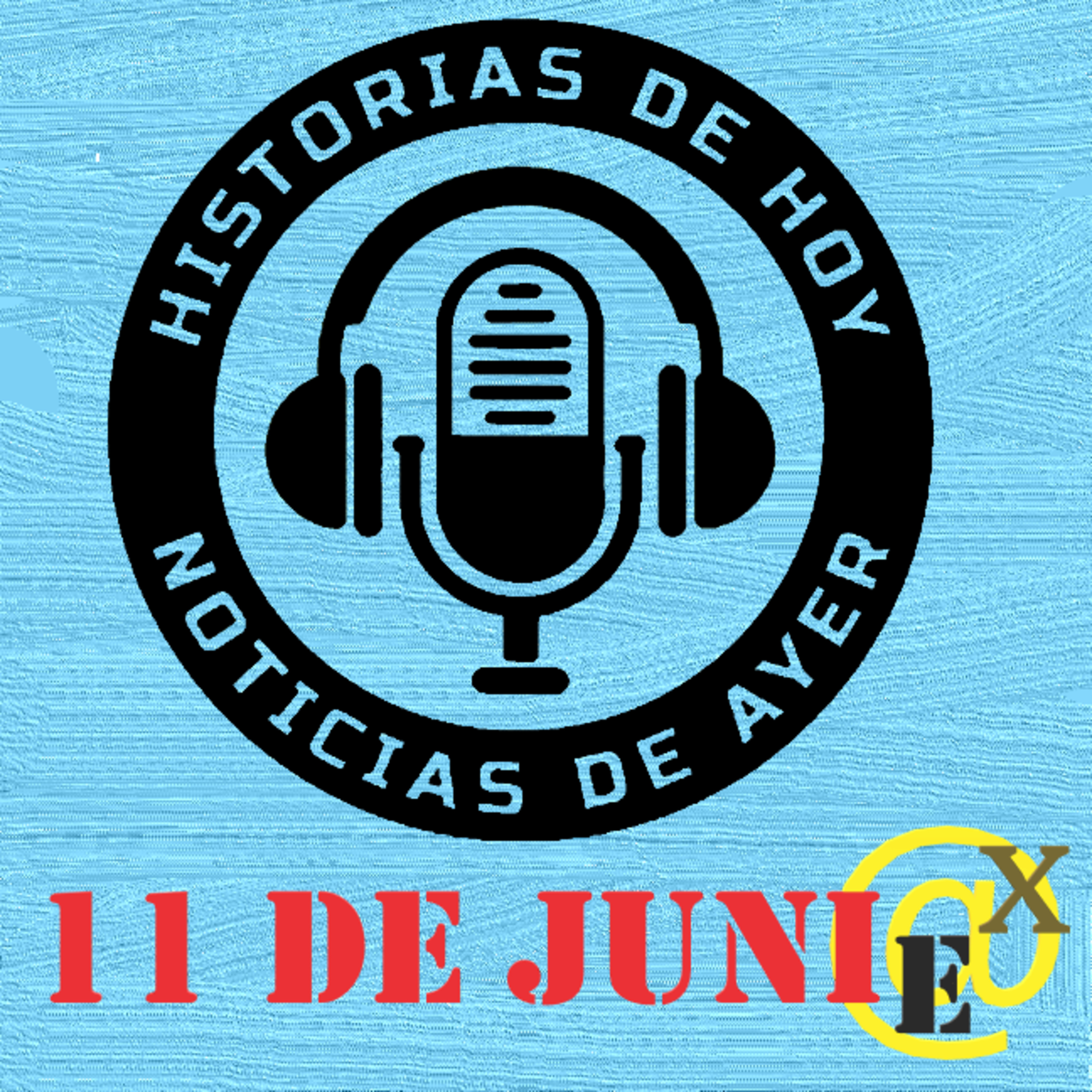 HISTORIAS DE HOY NOTICIAS DE AYER - EL PROGRAMA MÁS INCLUSIVO DE TOD@S - 11/06/2022 episode artwork