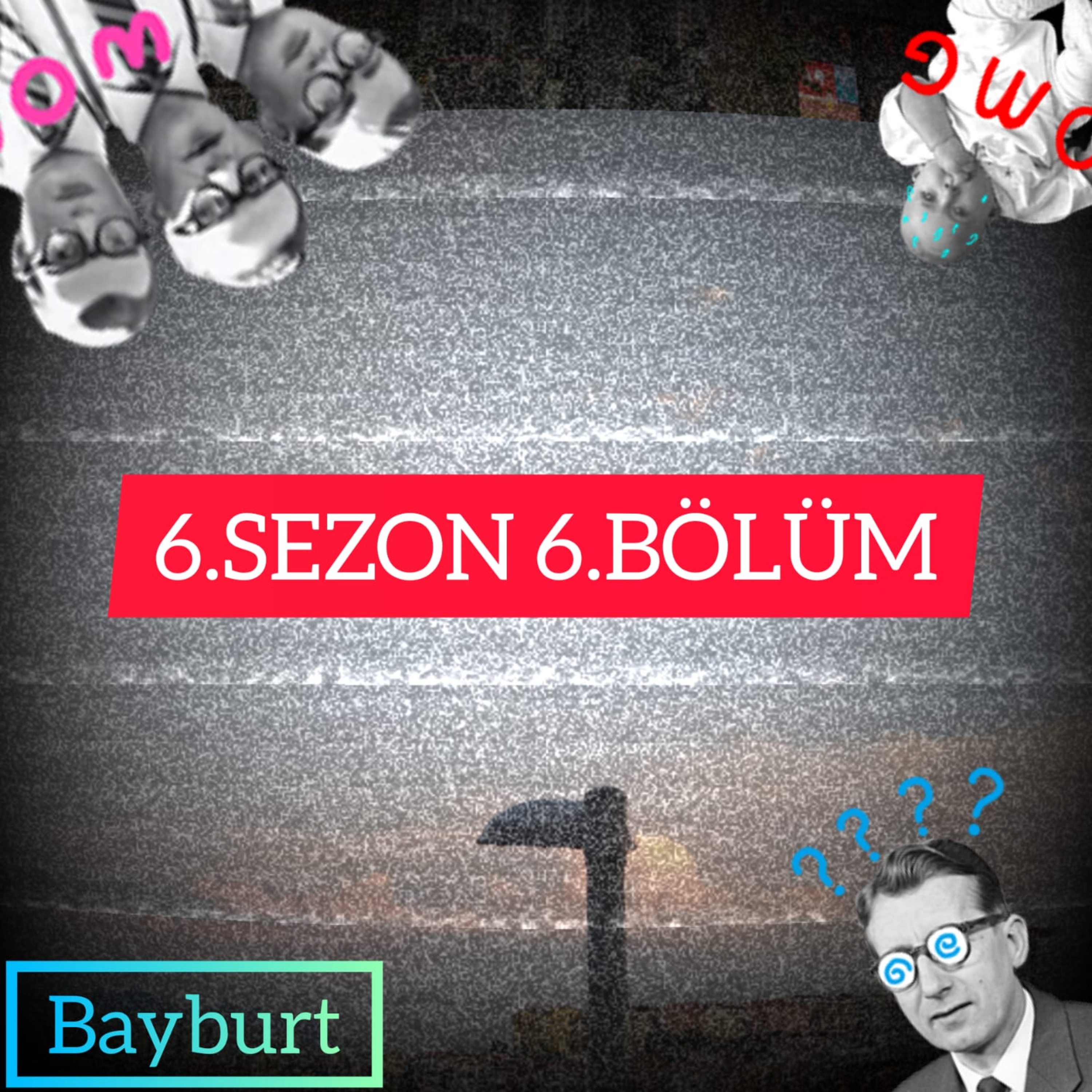 S6E6- Nerede Kalmıştık ? (BAYBURT , Friedrich Nietzsche, KYK, W/HS5) episode artwork