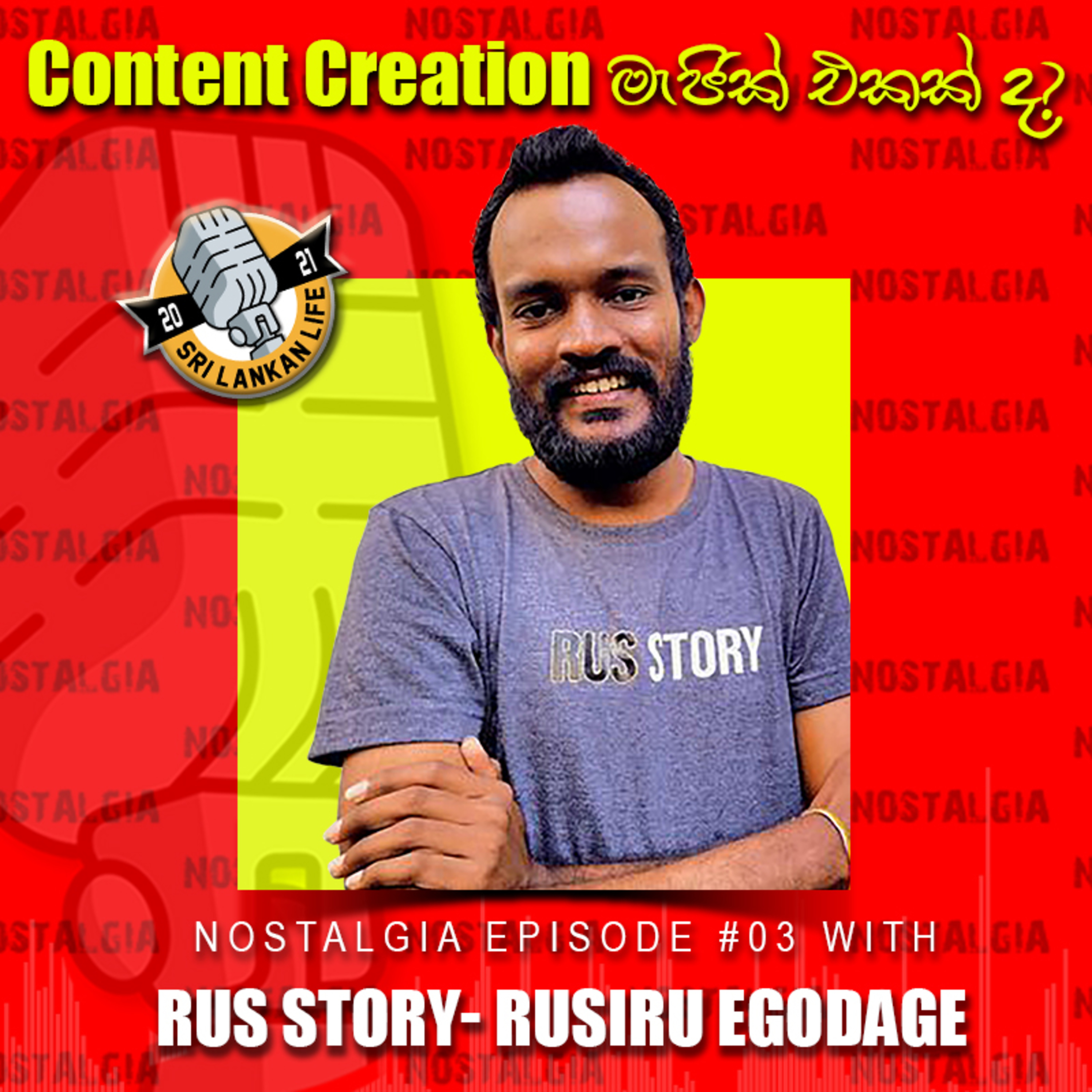 Content Creation මැජික් එක | Rus Story - Rusiru Egodage | Nostalgia | EP 03