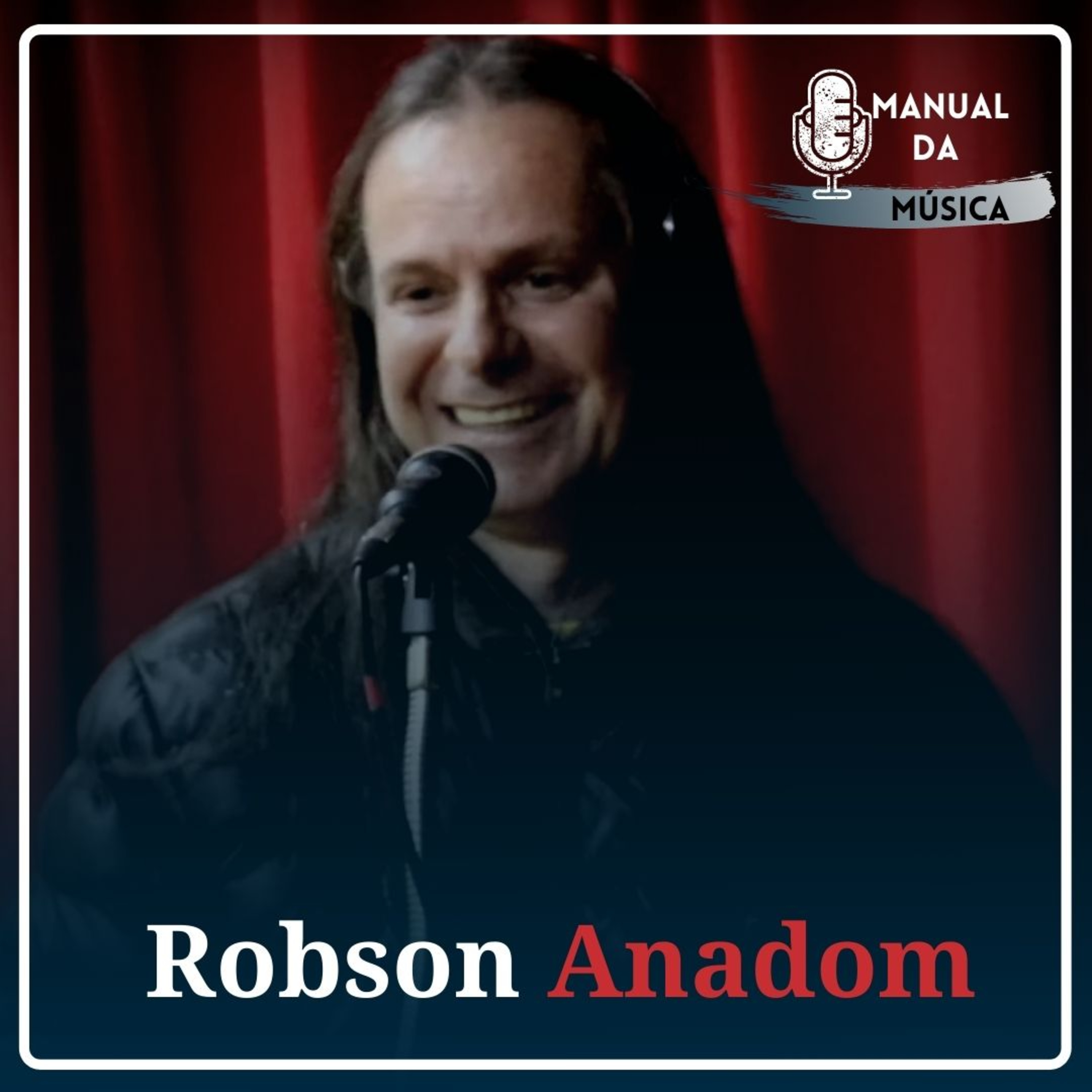 Robson Anadom lança disco solo | Manual da Música Podcast #032