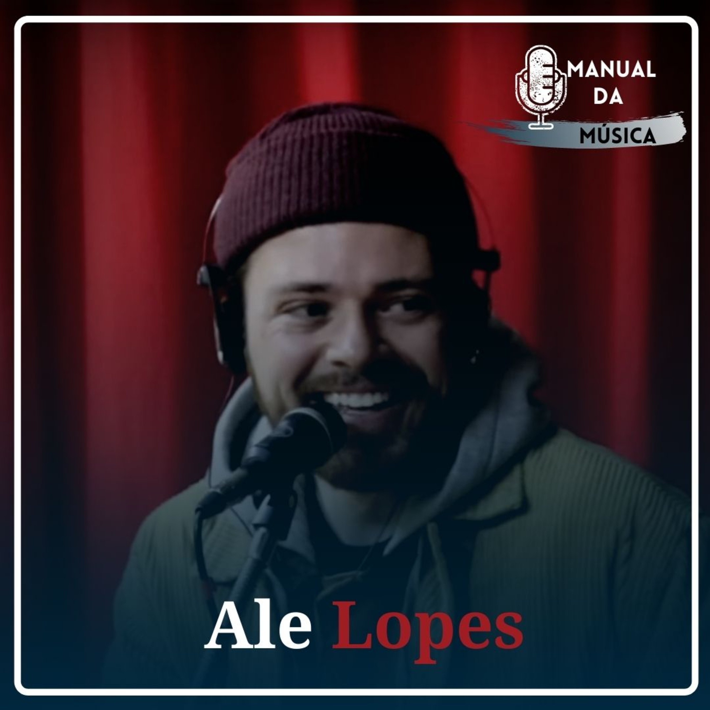 Gravando nos Estados Unidos, Bélgica e Inglaterra com Ale Lopez | Manual da Música Podcast #035