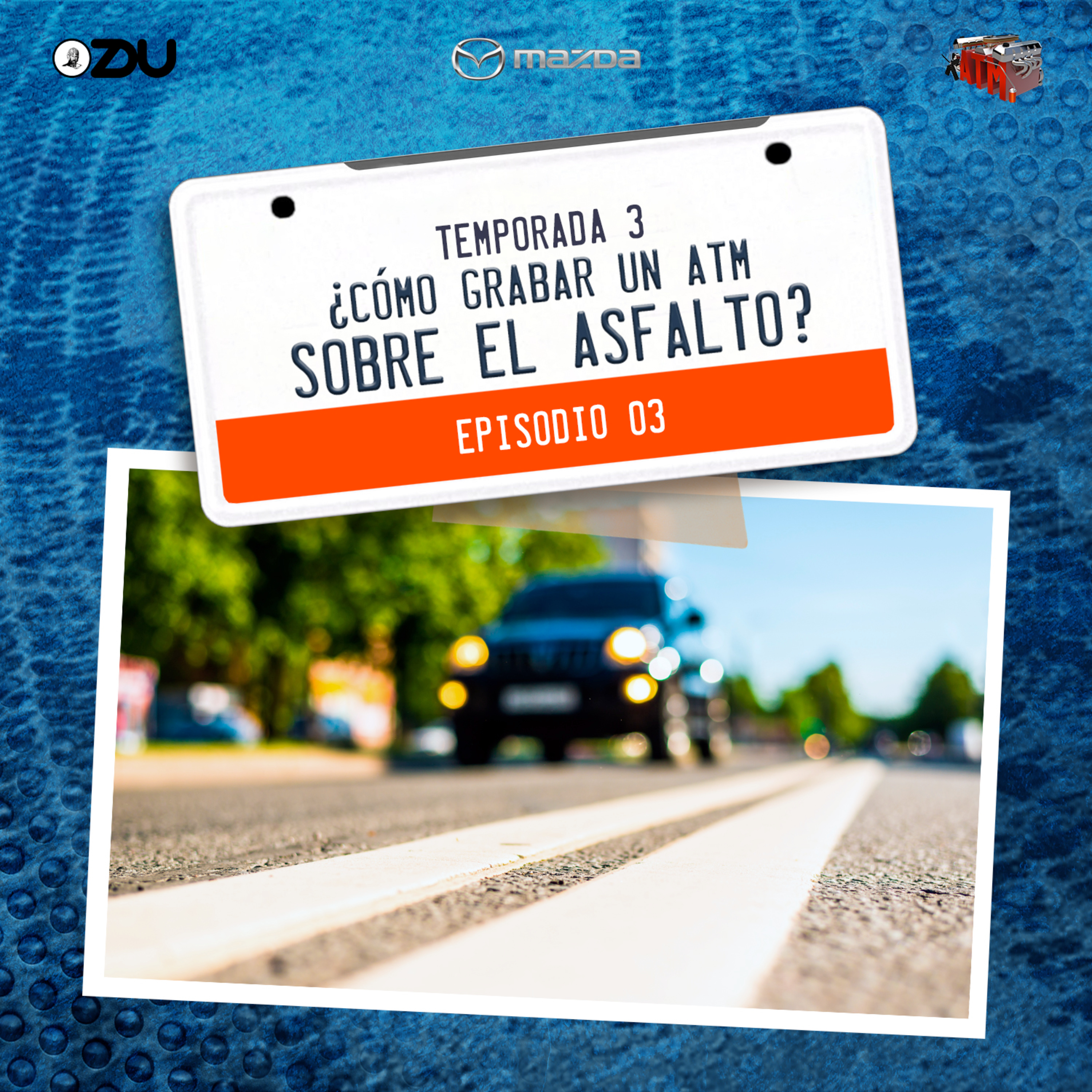 ¿CÓMO GRABAR UN ATM DESDE EL ASFALTO? EP.3 T3 episode artwork
