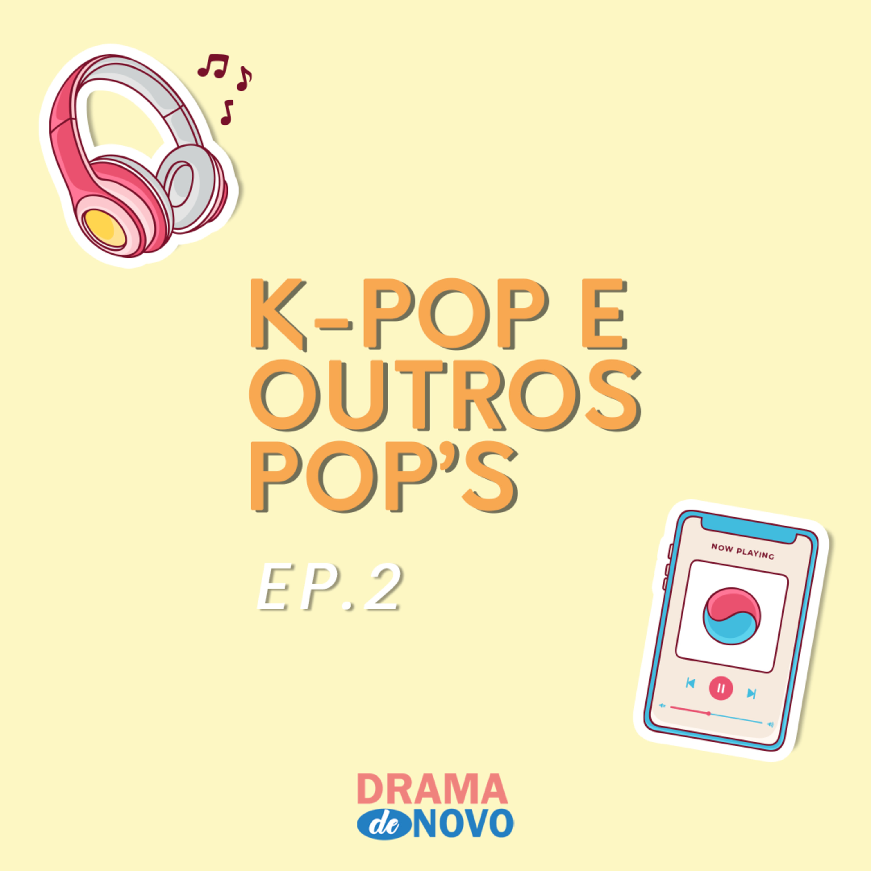 EP02- KPOP E OUTROS POP'S