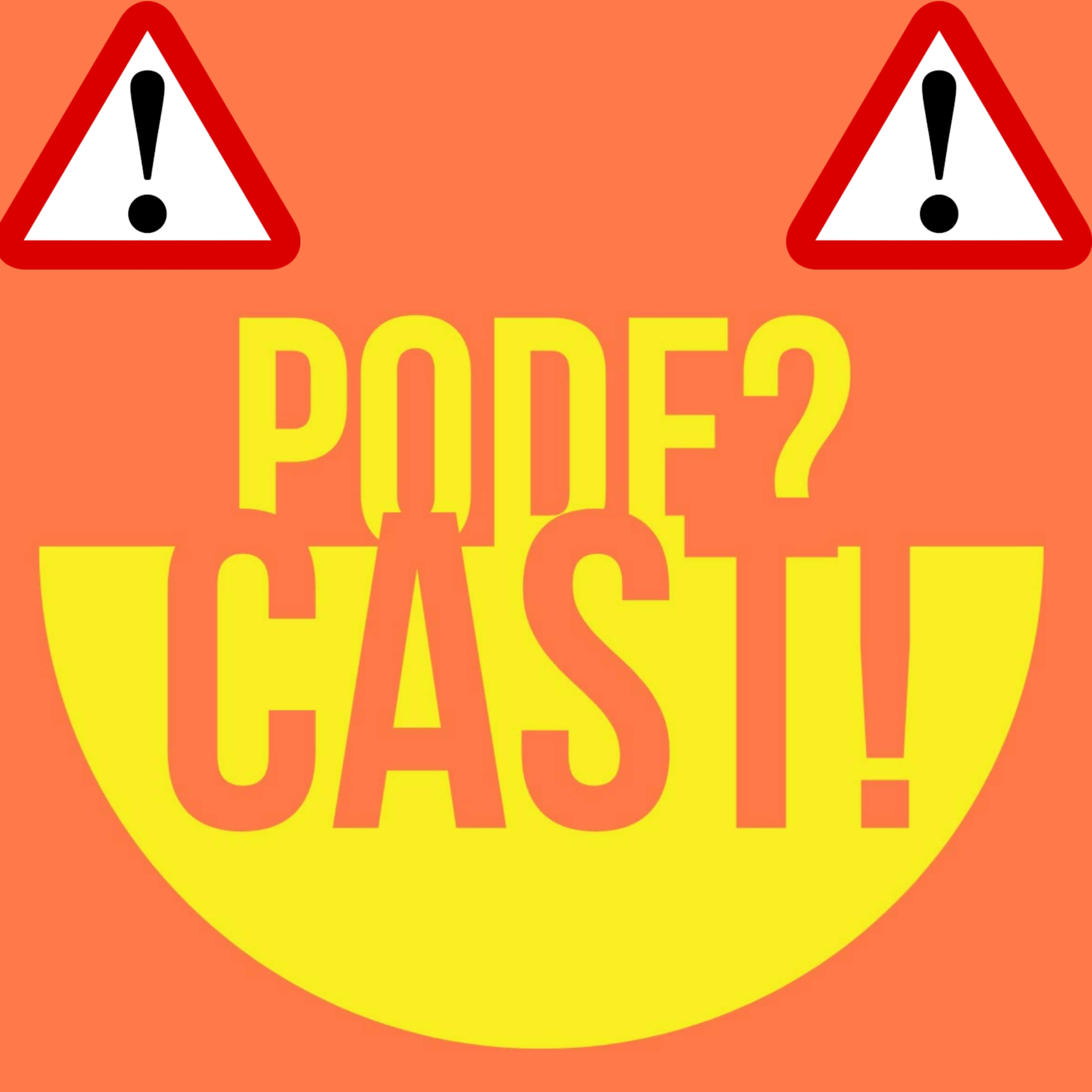 PODE? CAST!