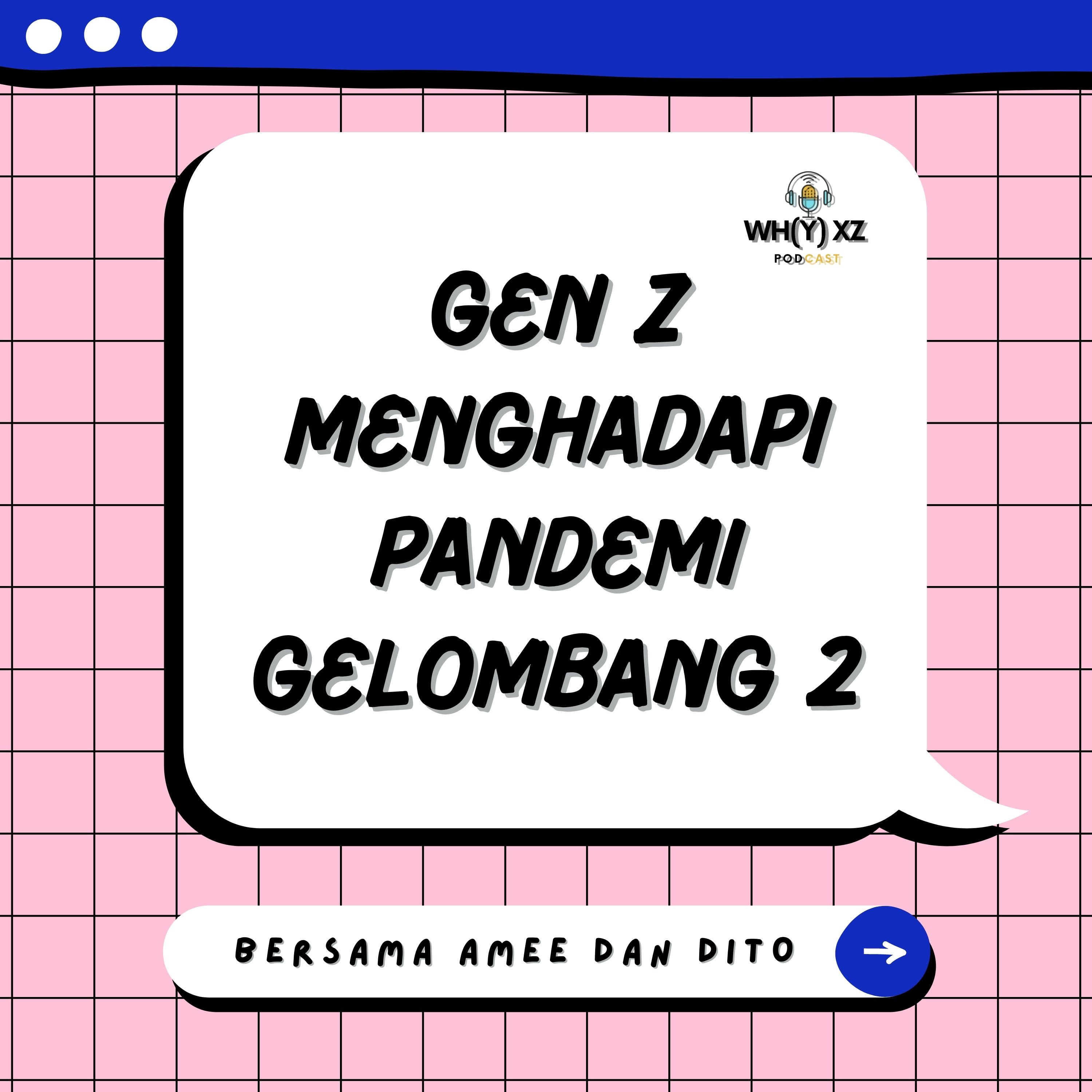 EPS 17 SEDIH, BEGINI GENERASI Z MENGHADAPI PANDEMI GELOMBANG 2 !!