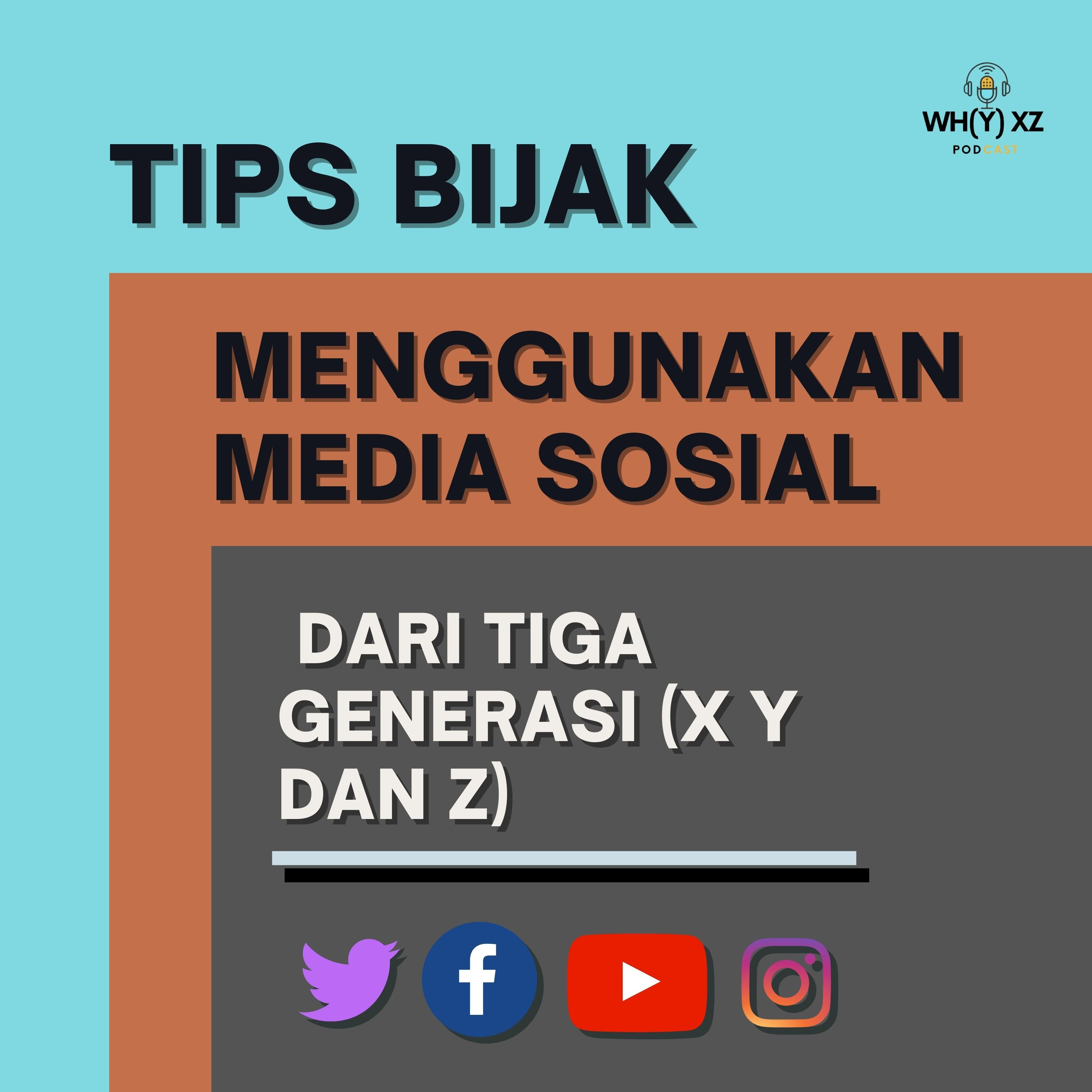 EPS 19 TIPS BIJAK MENGGUNAKAN MEDIA SOSIAL DARI TIGA GENERASI (X Y dan Z)