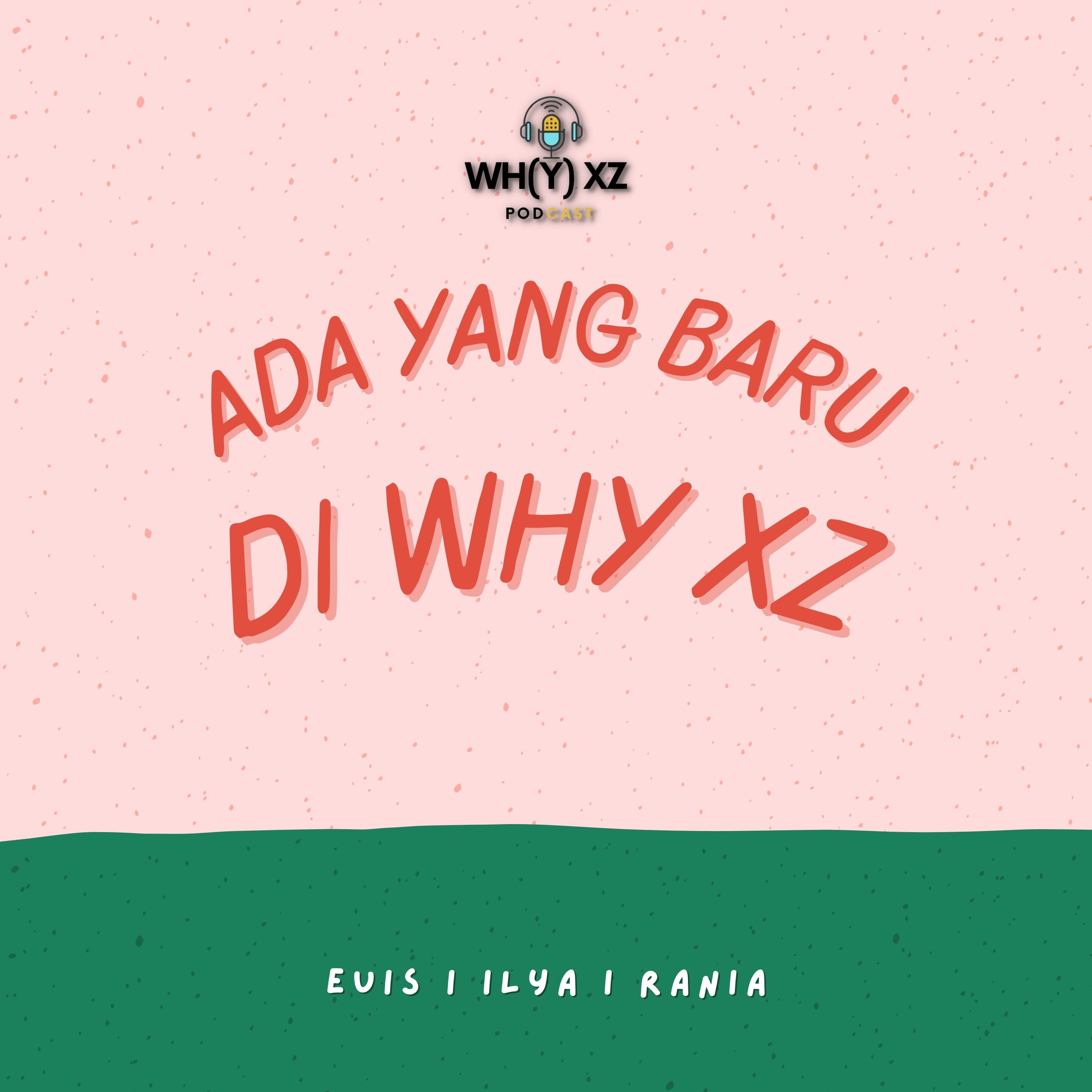 ADA YANG BARU NIH DI WHY XZ