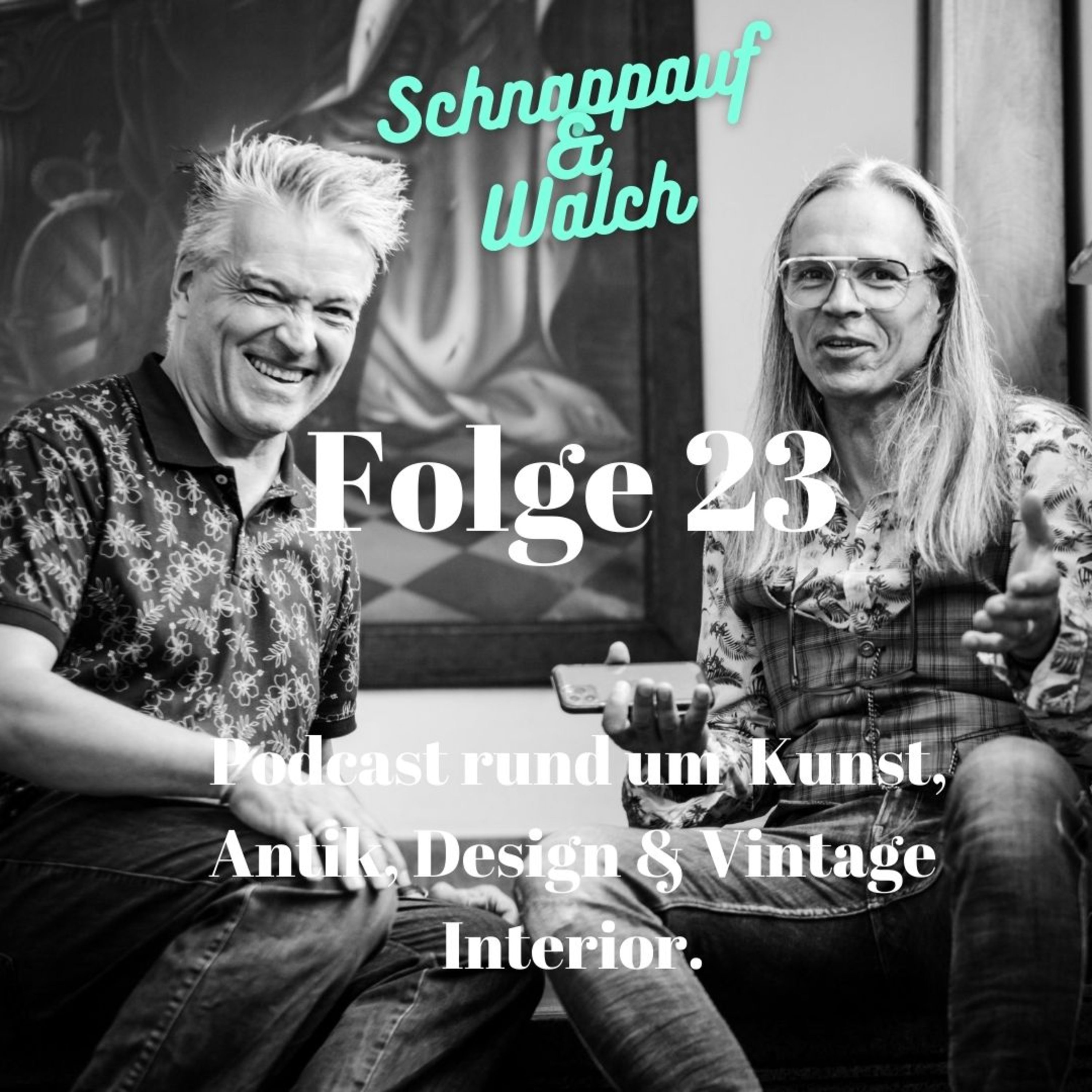 Schnappauf & Walch - Zwei Händler über Kunst, Antik, Design und Vintage Interior