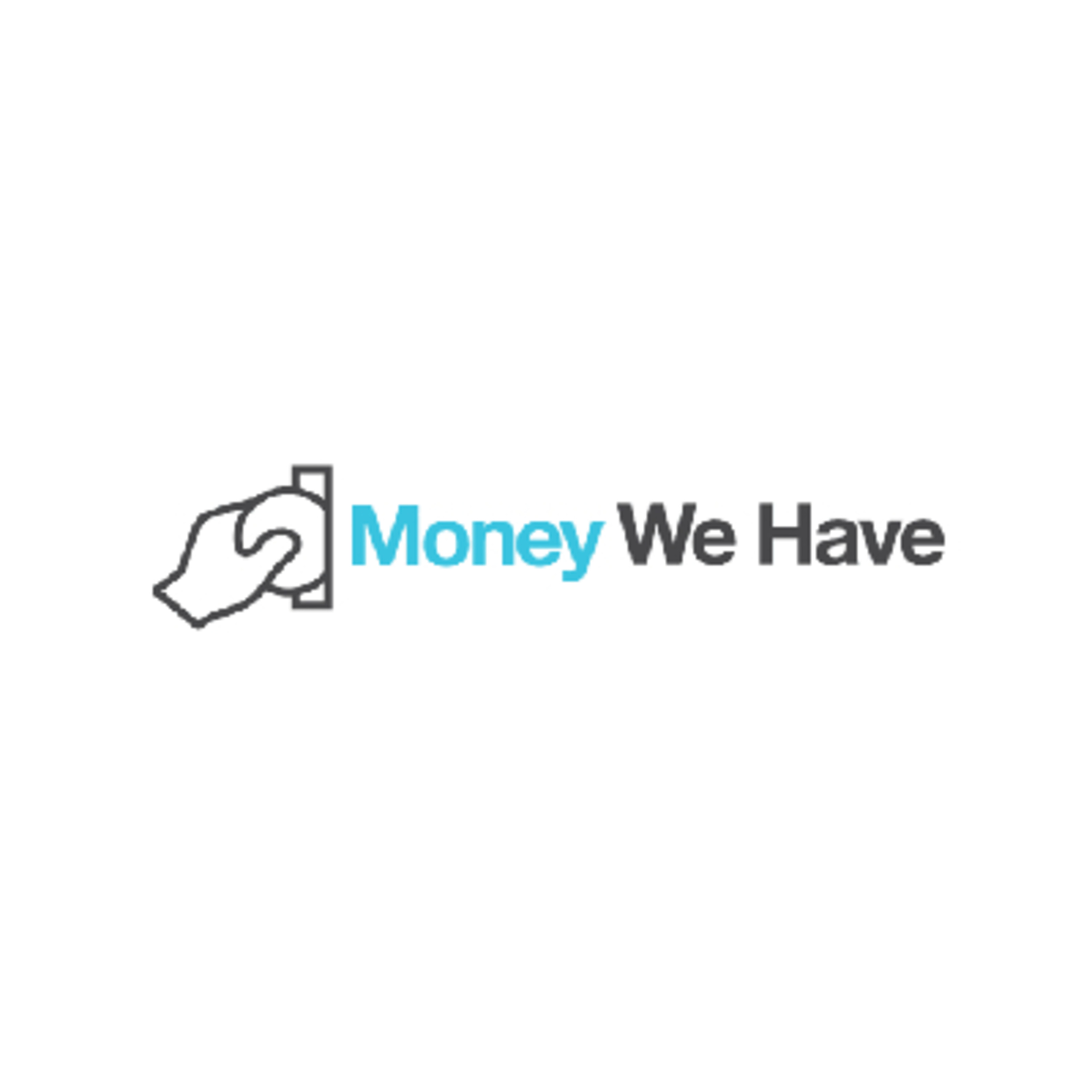 Money We Have