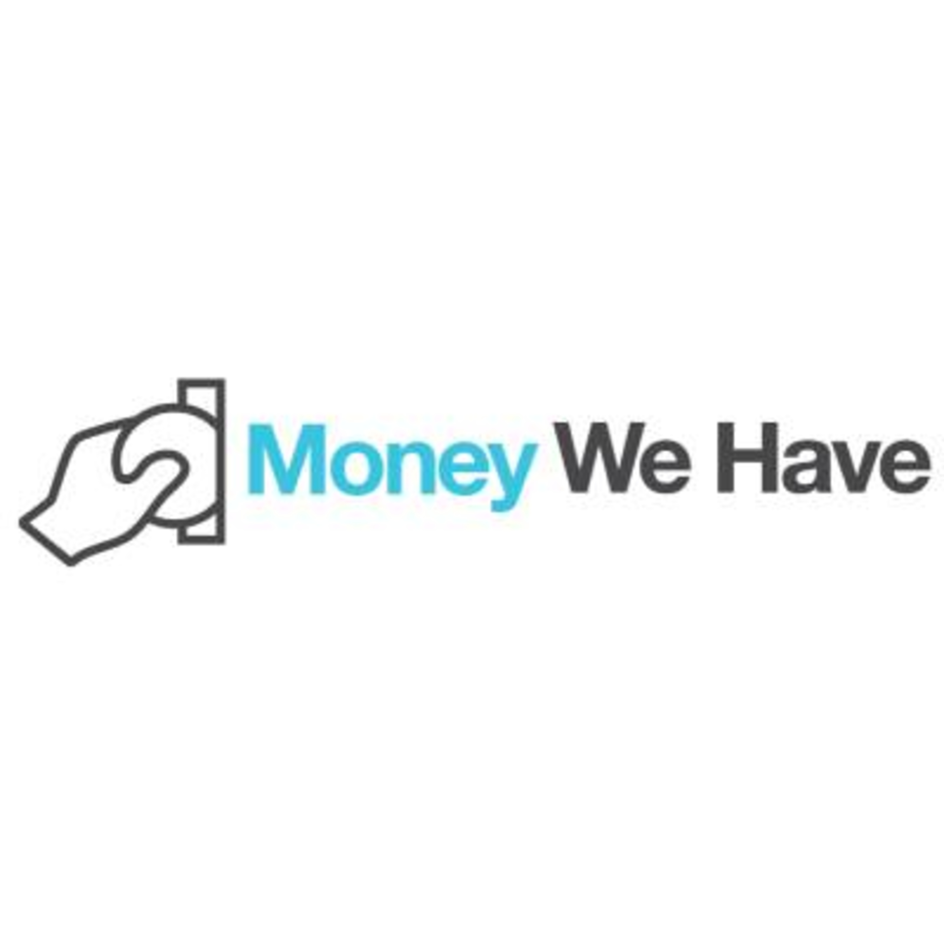 Money We Have