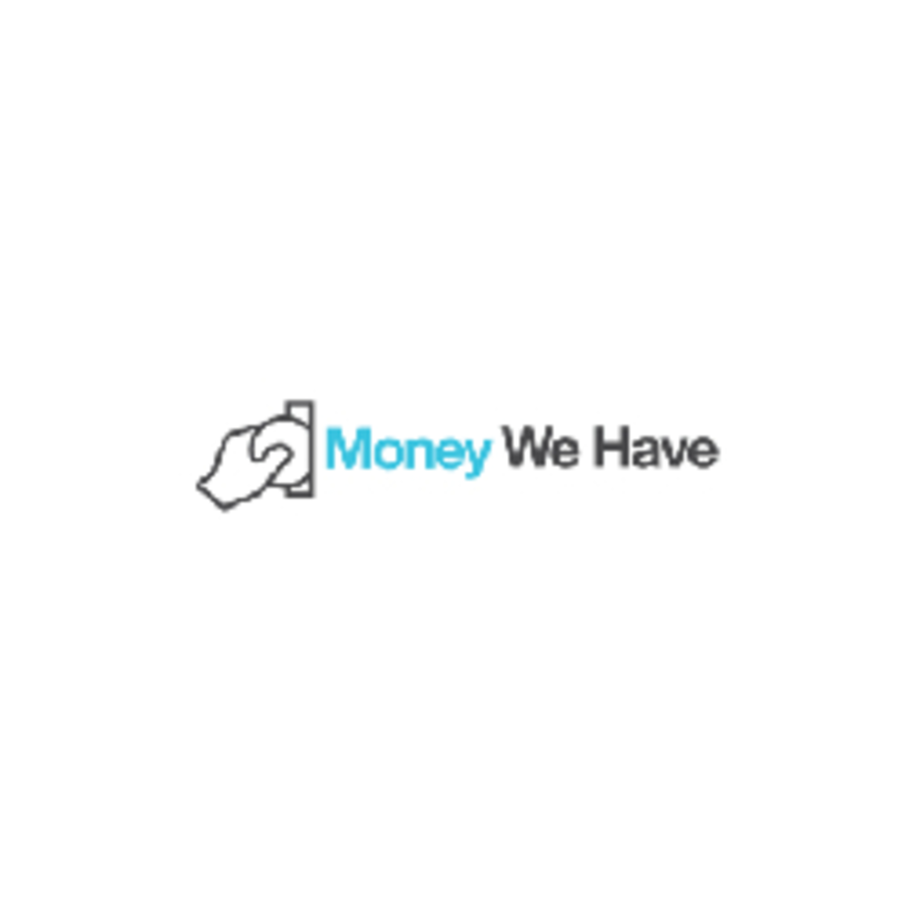 Money We Have
