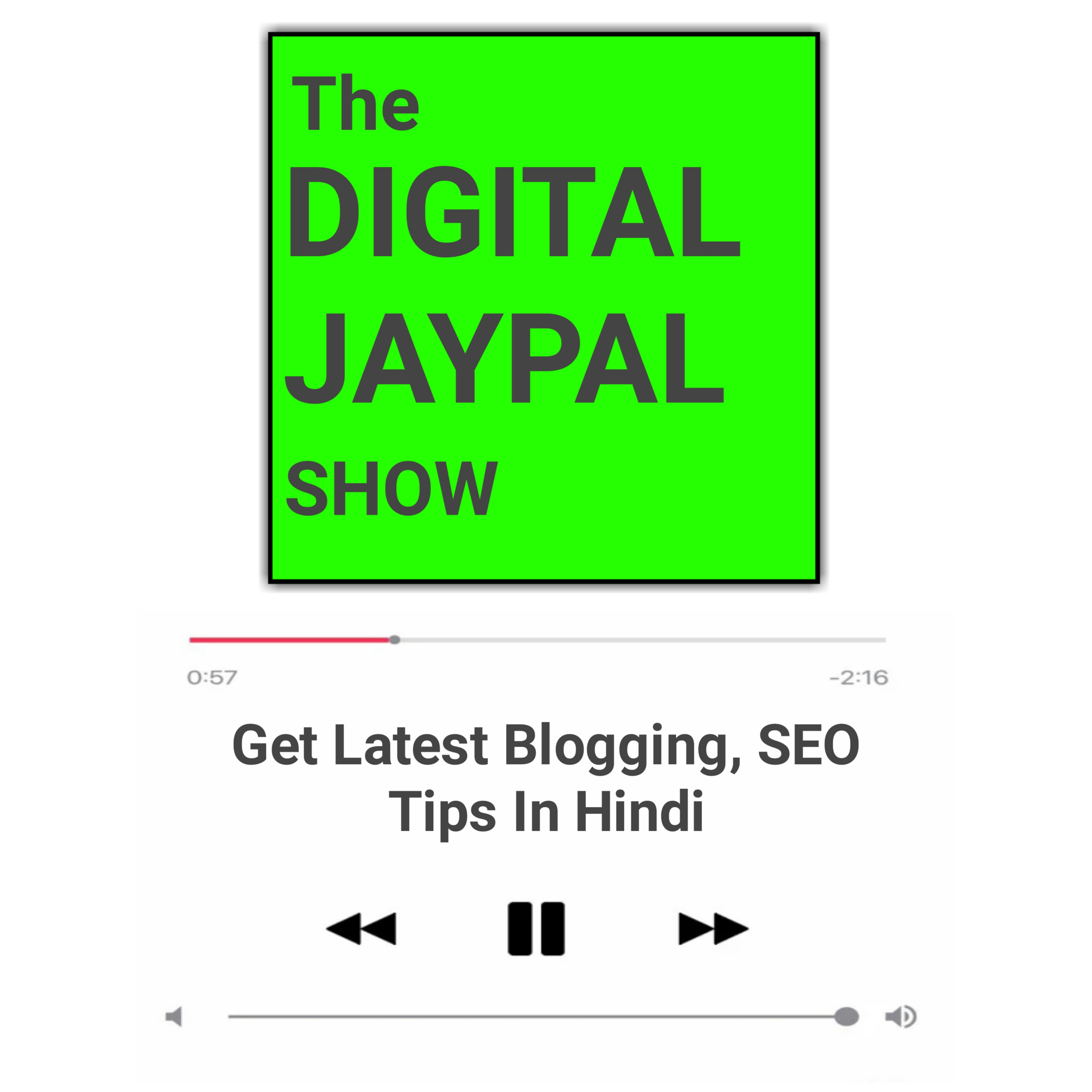 THE DIGITALJAYPAL SHOW: GET LATEST BLOGGING & SEO TIPS IN HINDI.