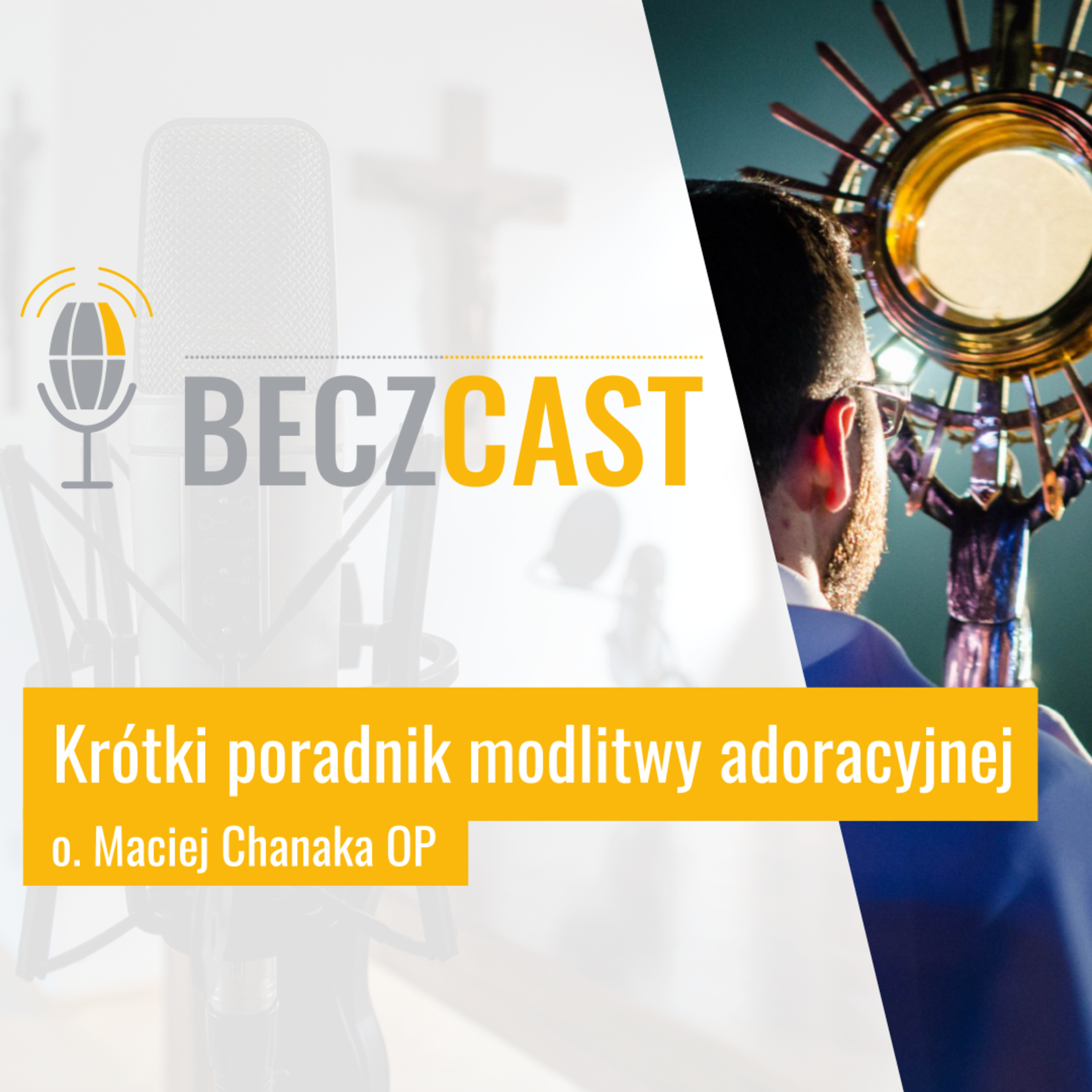 Krótki poradnik modlitwy adoracyjnej | #35 BECZCAST episode artwork