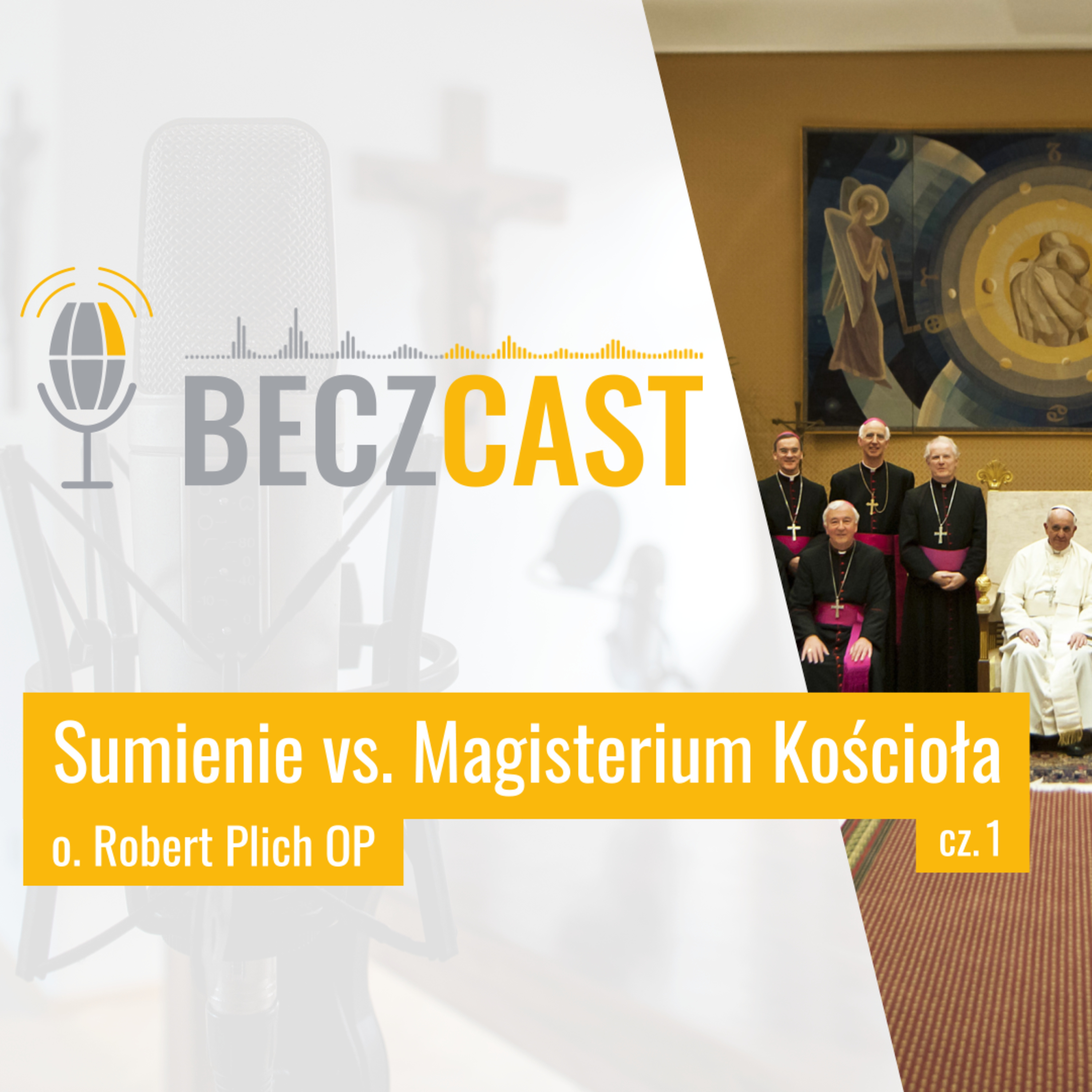 Sumienie vs. Magisterium Kościoła cz. 1 | #37 BECZCAST episode artwork