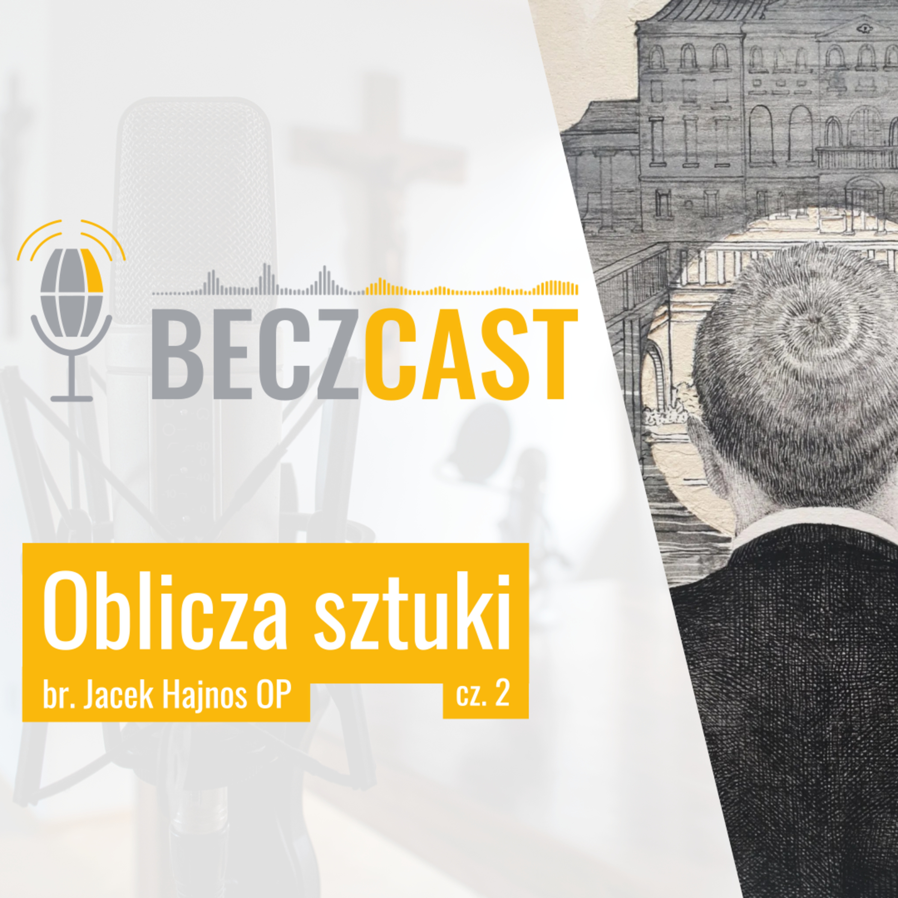 Oblicza sztuki cz. 2 | #49 BECZCAST episode artwork