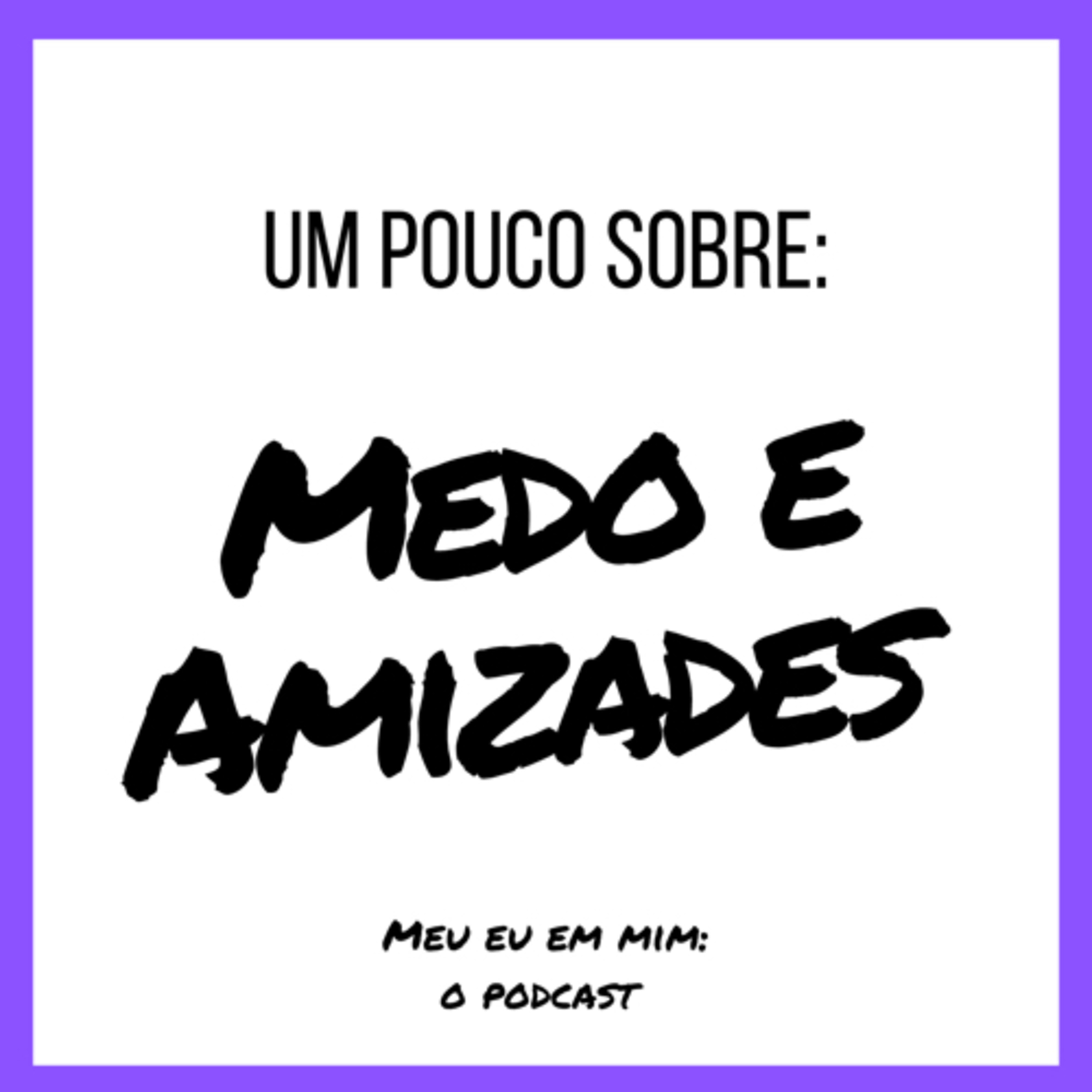 Meu eu em mim: O podcast
