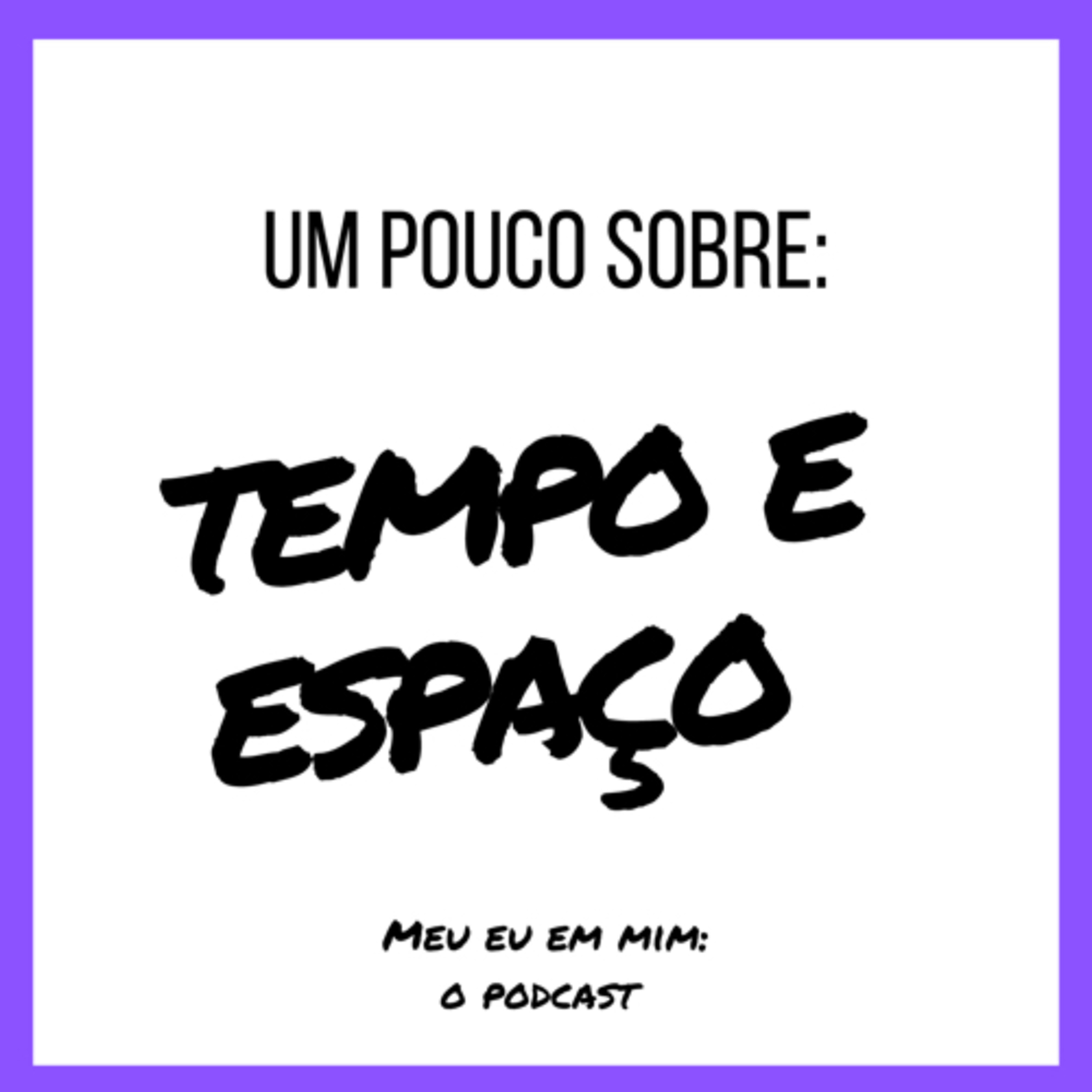 Meu eu em mim: O podcast