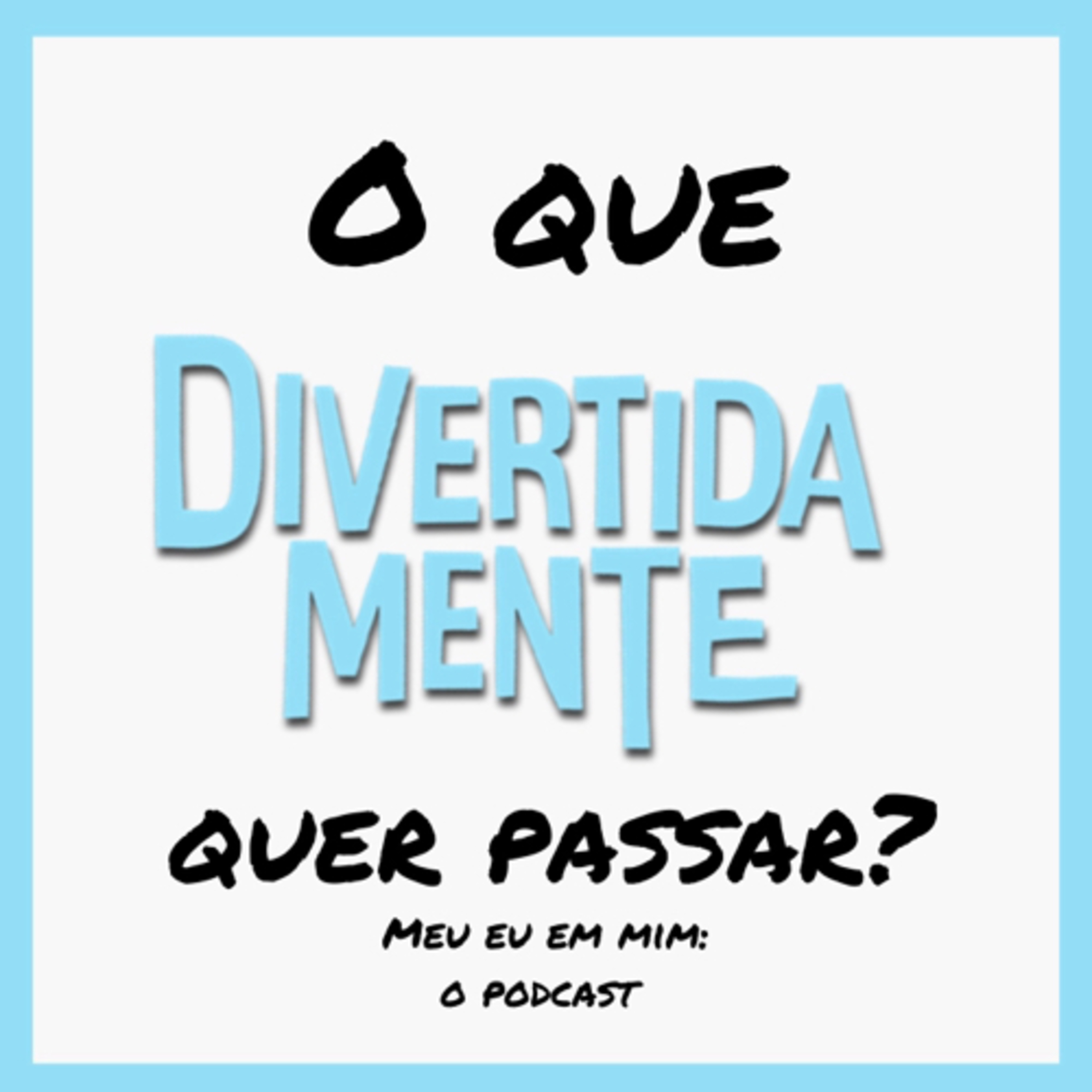 Meu eu em mim: O podcast