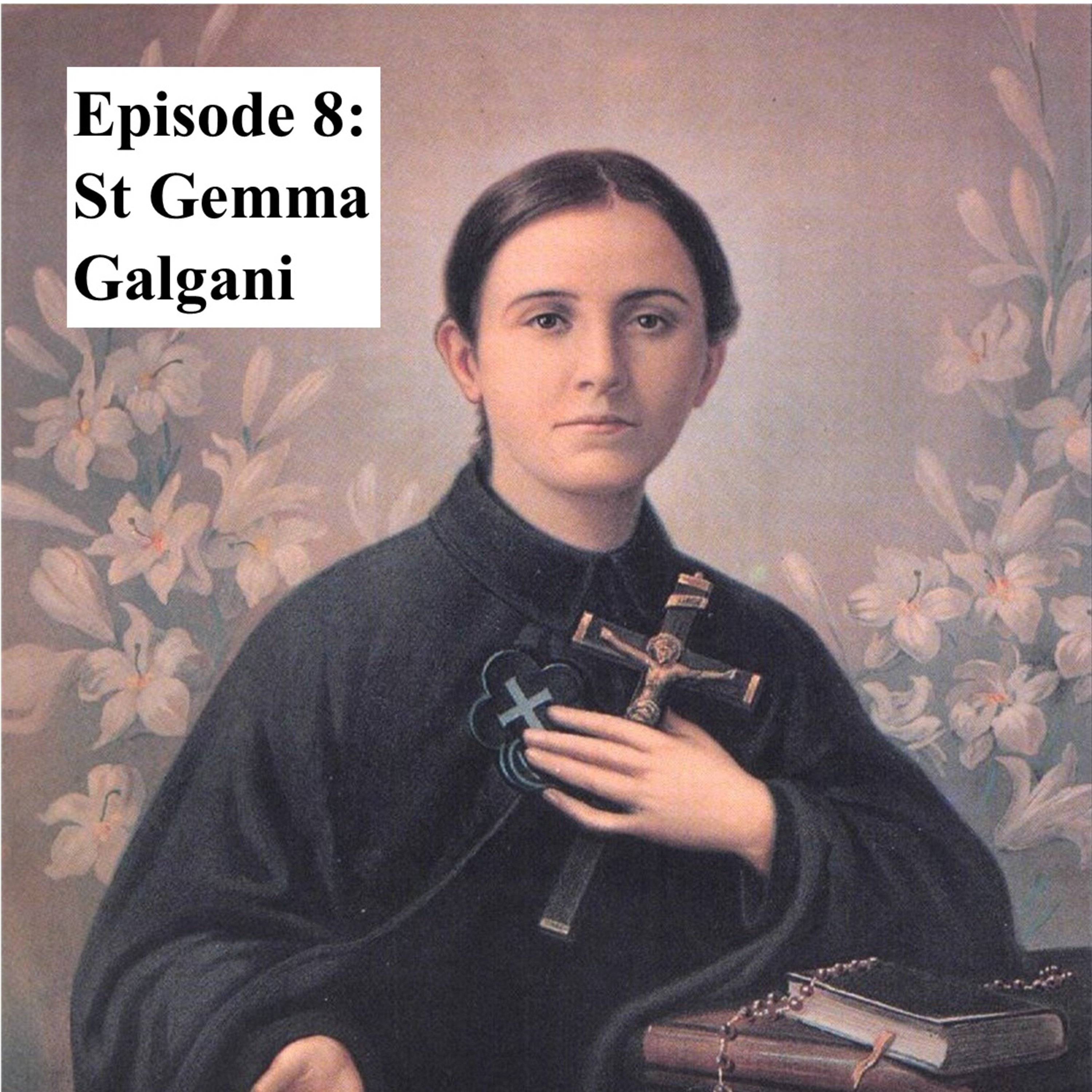 Saint Gemma Galgani - 11 April  episode artwork