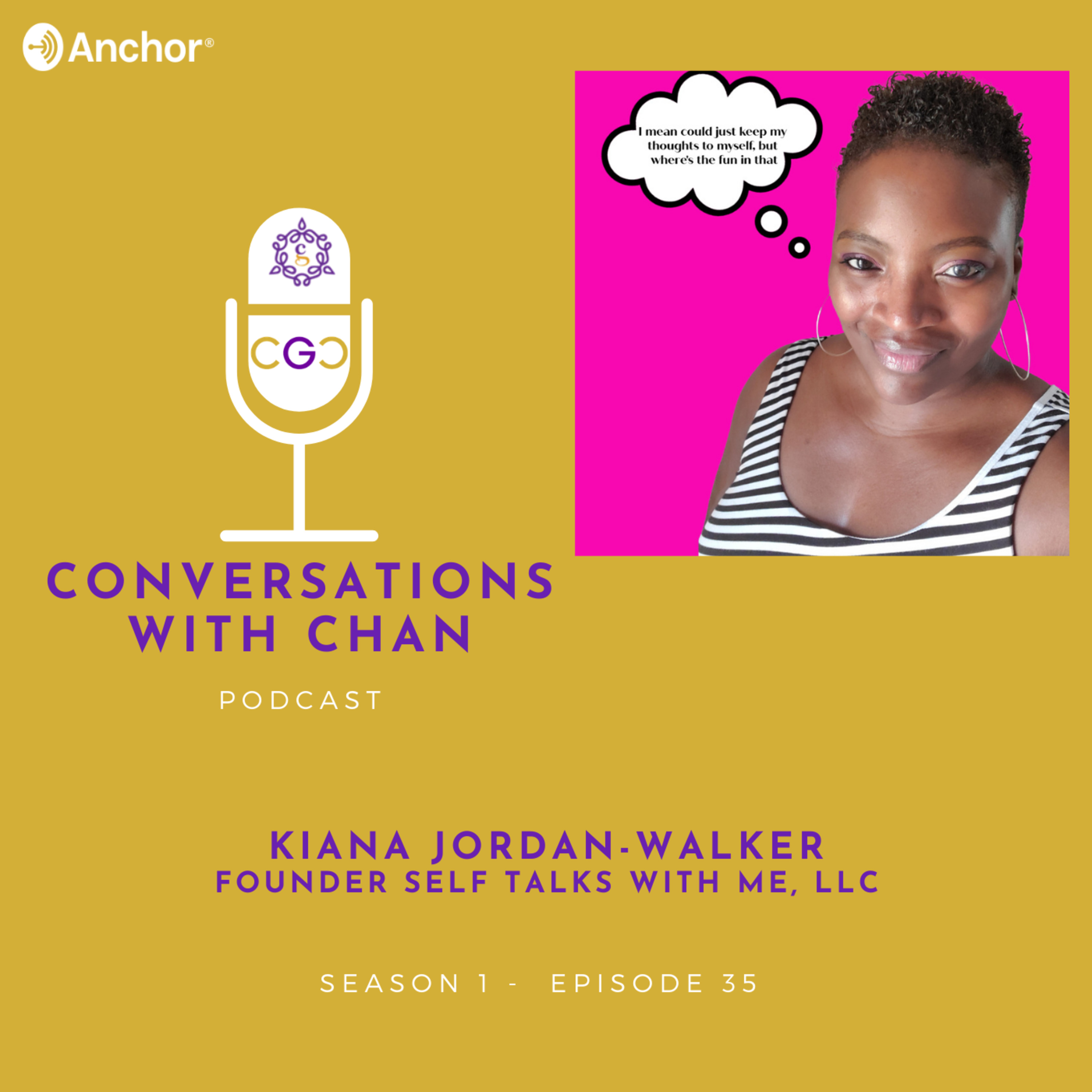 Conversation with Founder of Self Talks With Me, Kiana Jordan - Walker