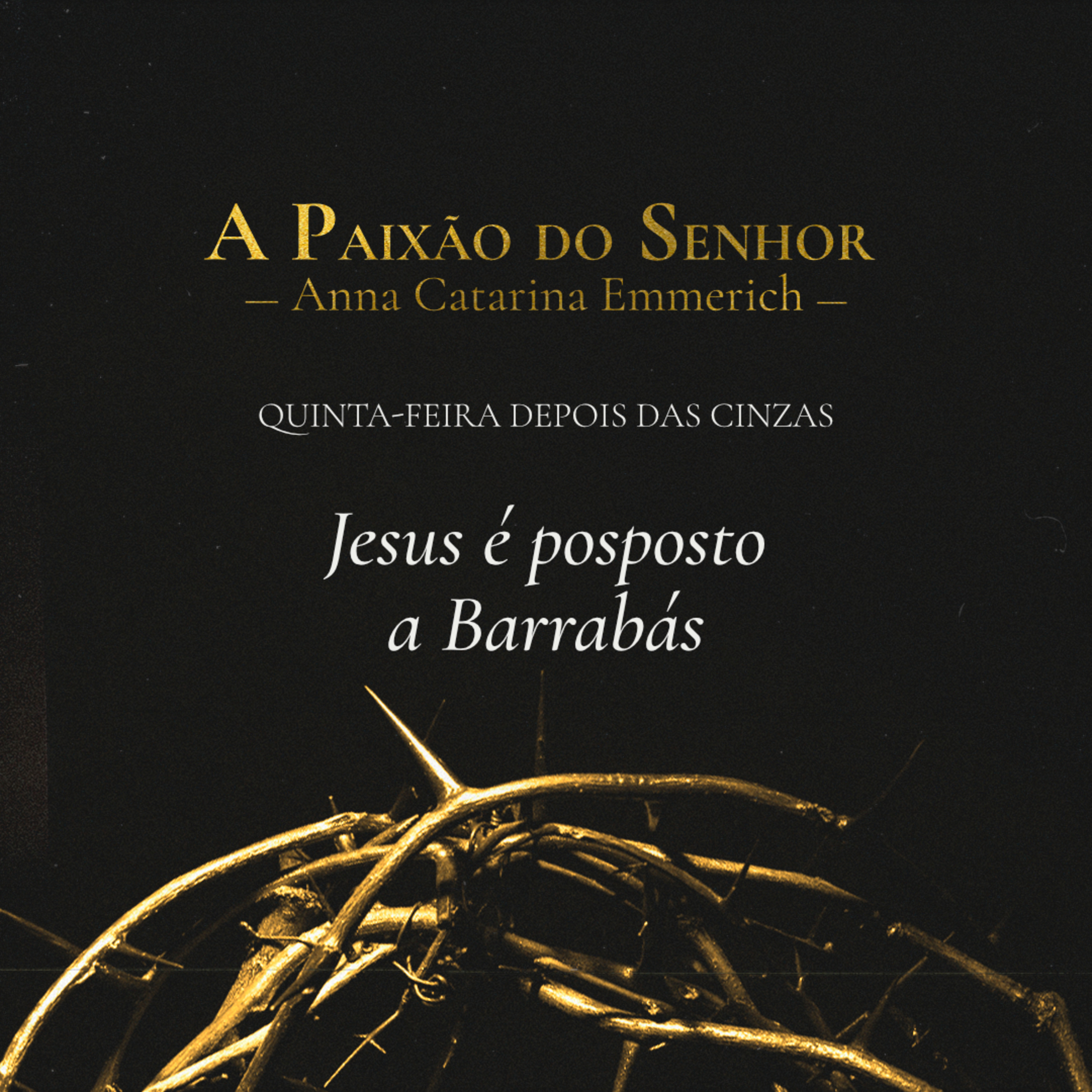T.02 Ep.02 | Quaresma: Quinta-Feira de Cinzas - Jesus é posposto a Barrabás episode artwork