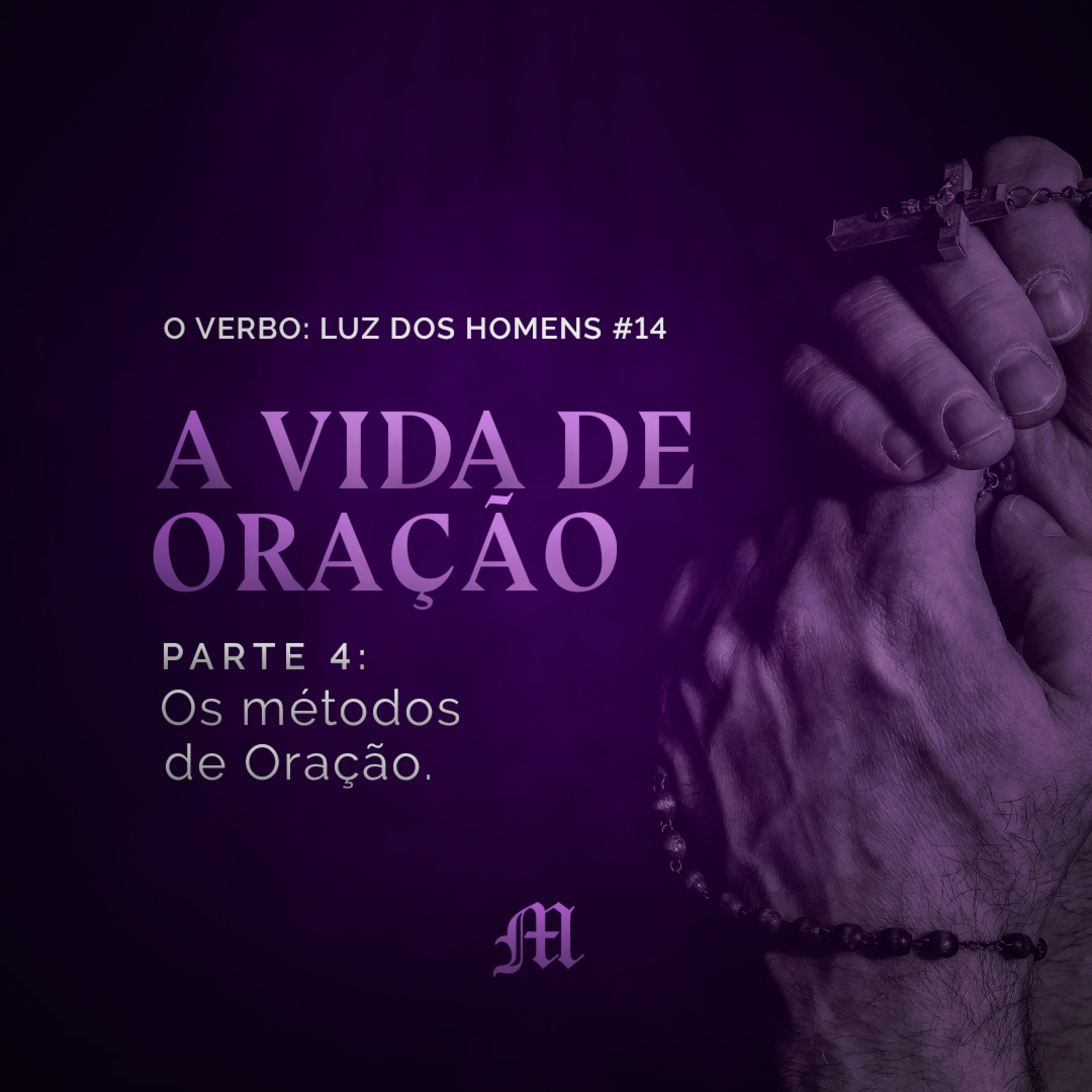 T.01 Ep.14 | A vida de oração - Aula 4 - Os métodos de oração (24 de fevereiro de 2021) episode artwork