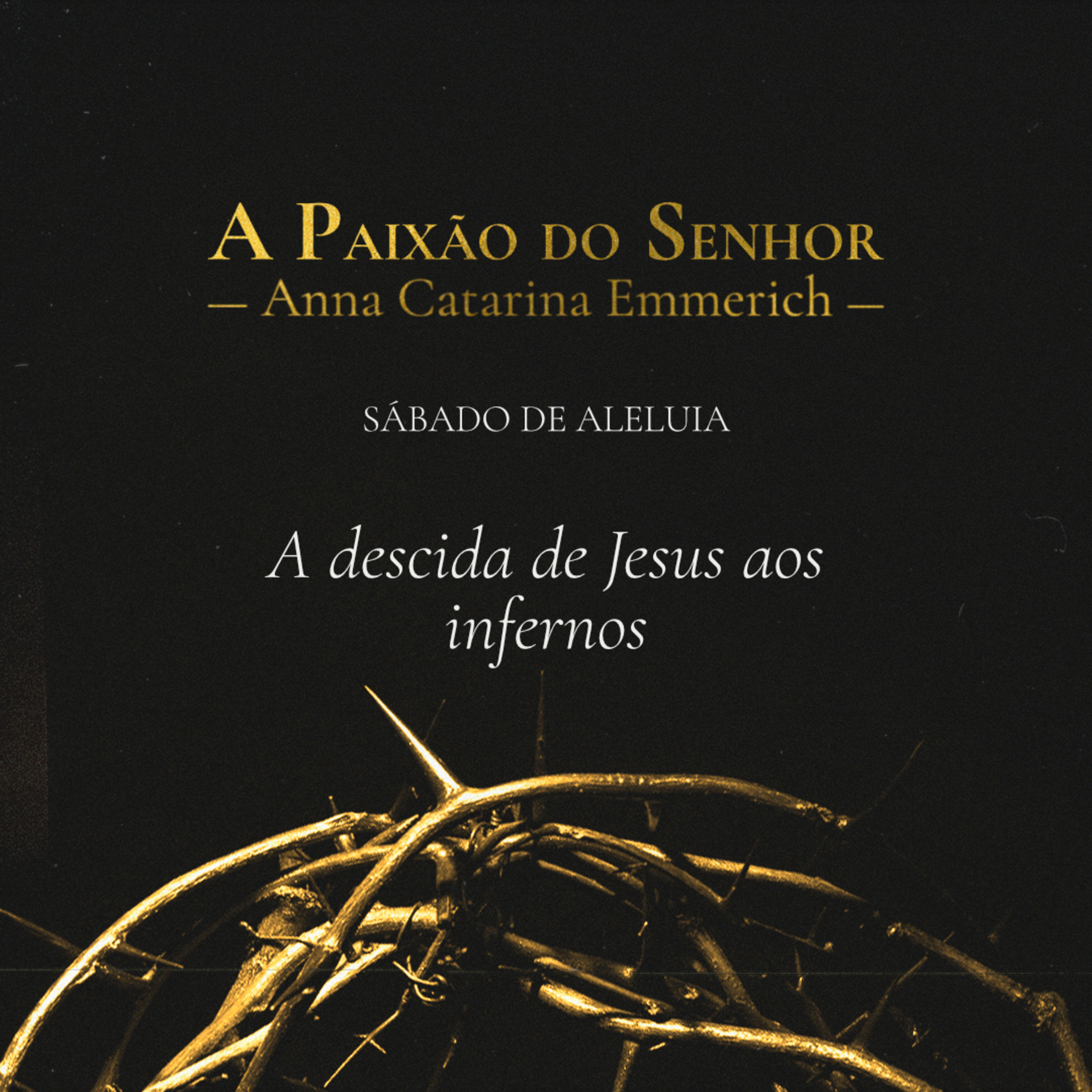 T.02 Ep.46 | Sábado de Aleluia - A descida de Jesus aos infernos. episode artwork