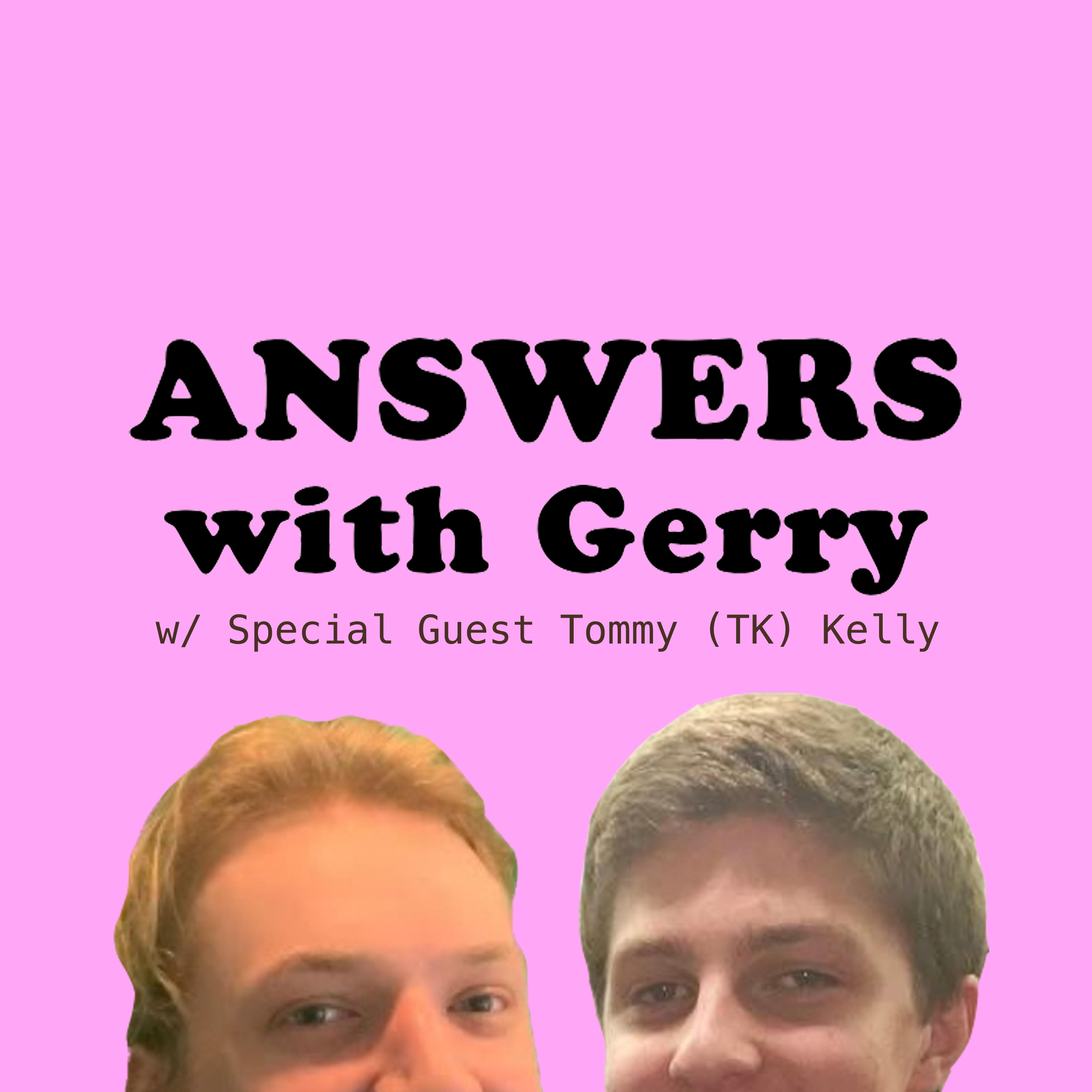 Answers with Gerry