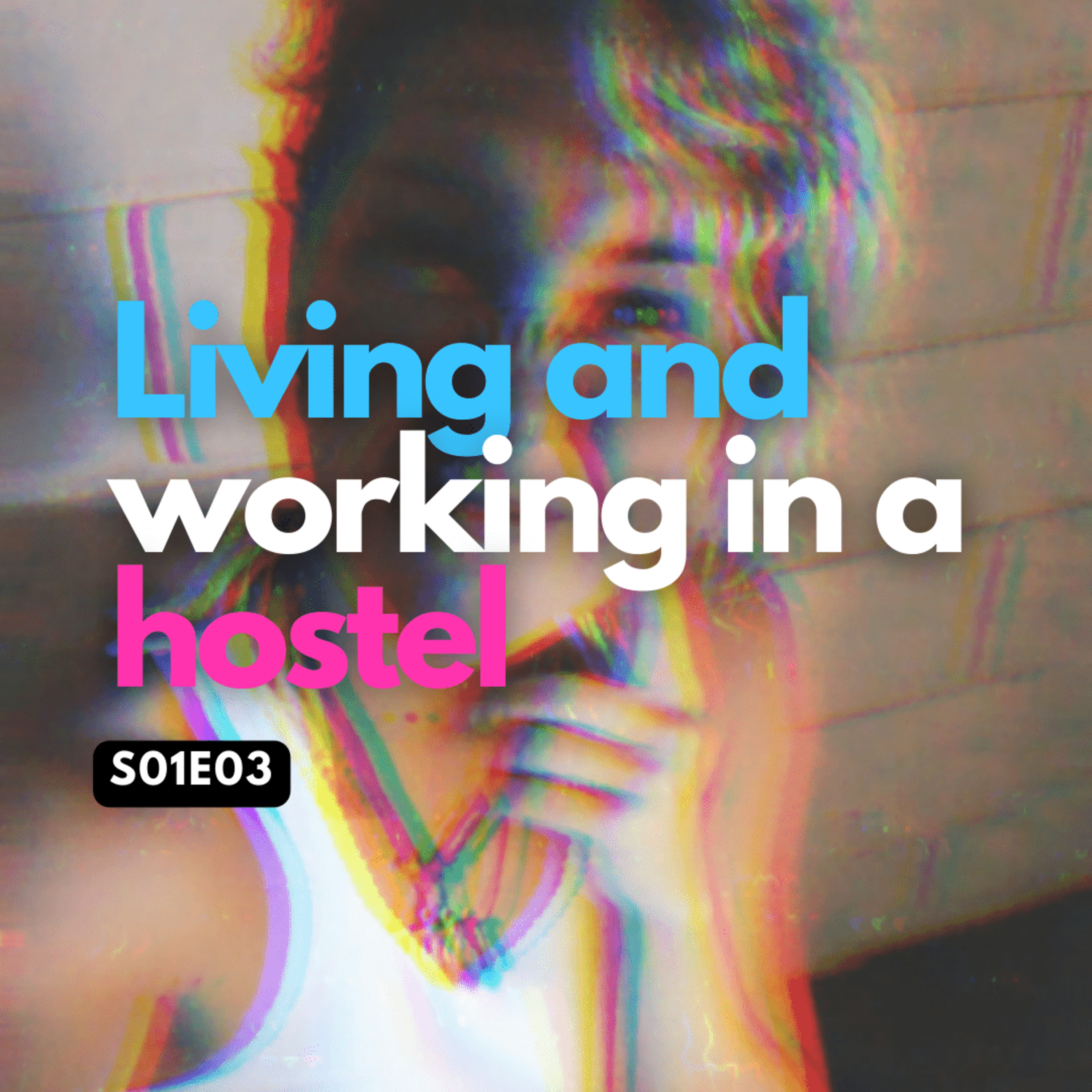 Living & Working In A Hostel: A True Story episode artwork