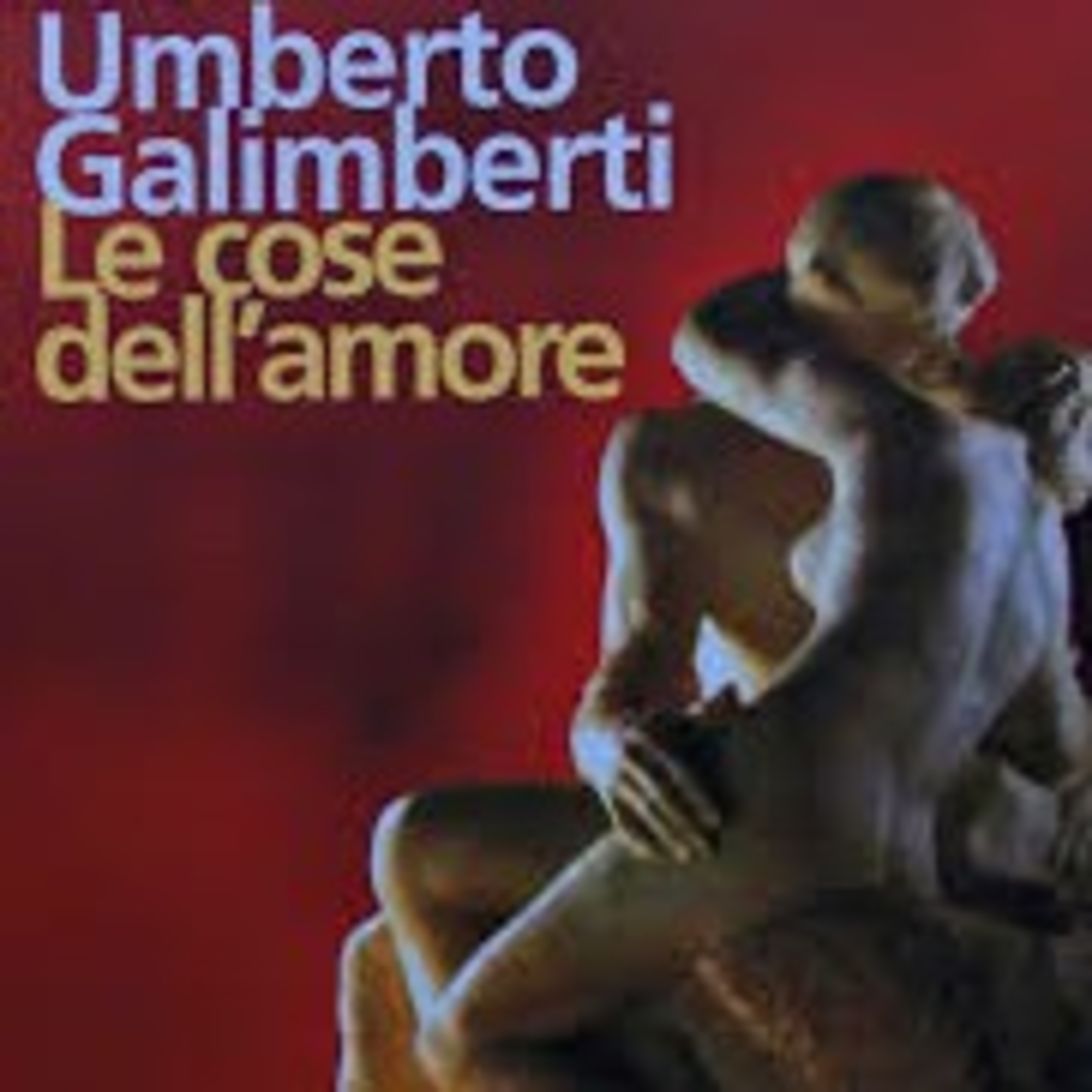 Le cose dell'amore #5: Amore e perversione, Umberto Galimberti  episode artwork