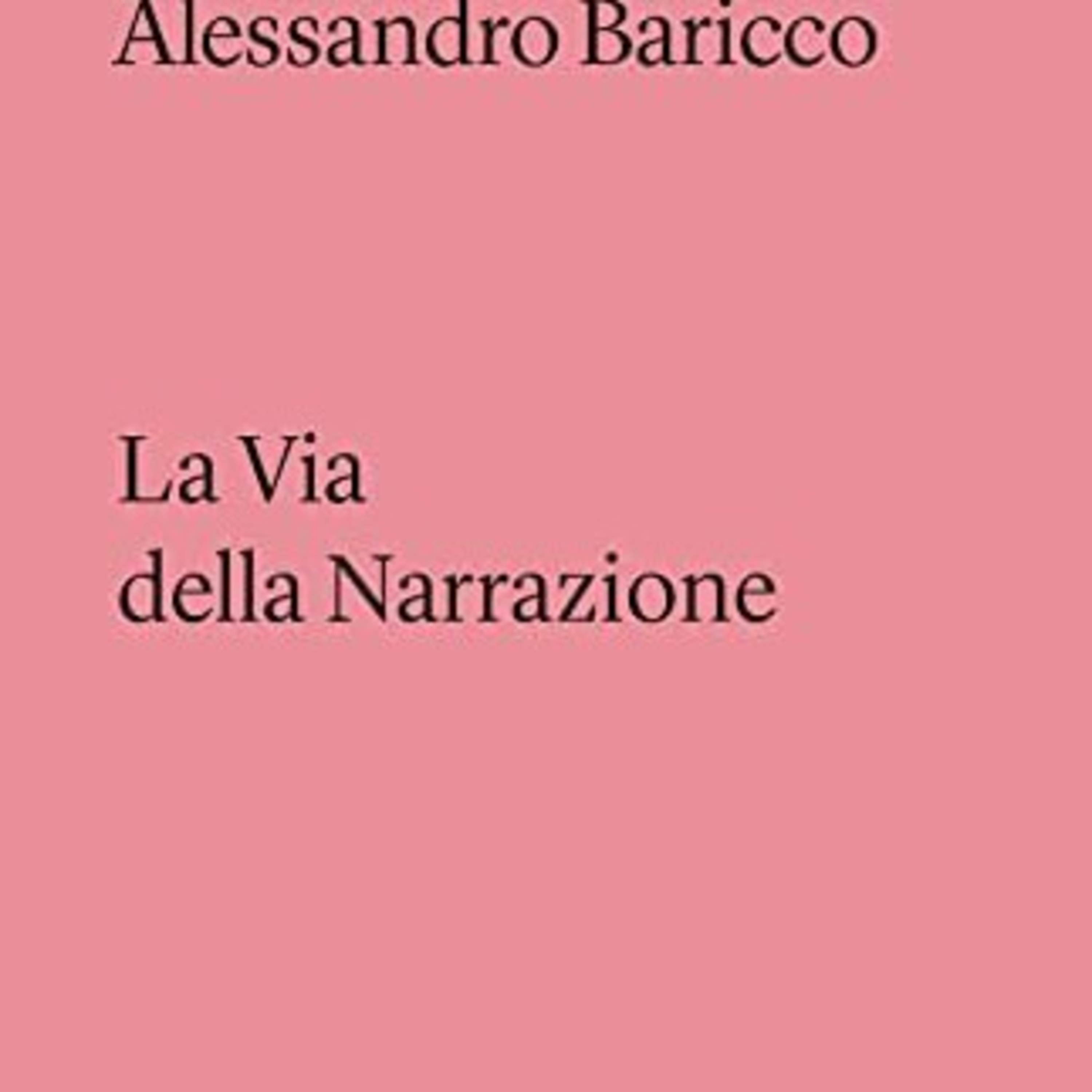 La via della Narrazione, Alessandro Baricco  episode artwork