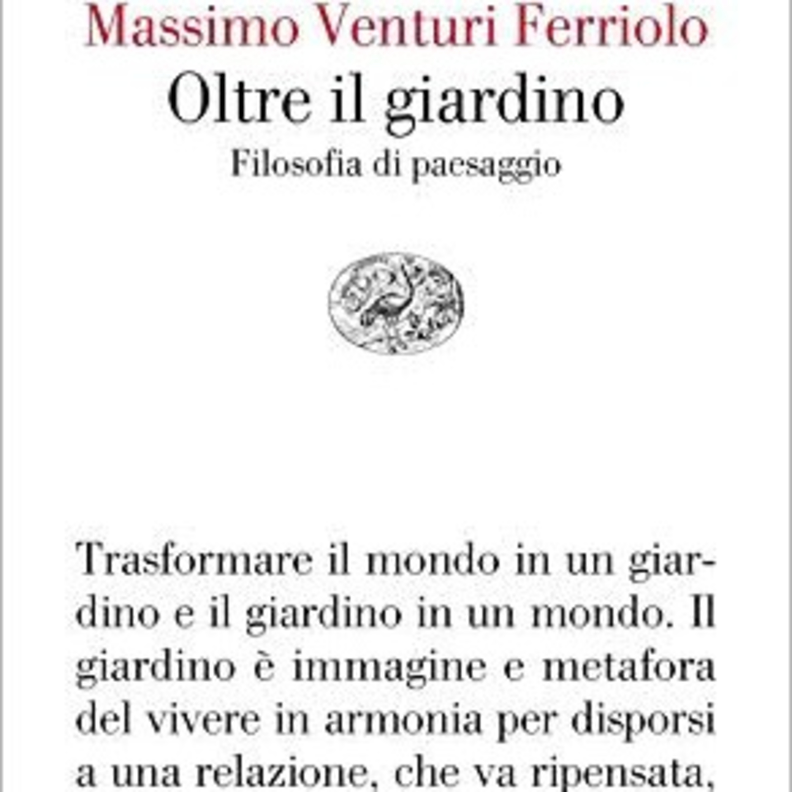 Filosofia di paesaggio: Oltre il giardino, Massimo Venturi Ferriolo
 episode artwork
