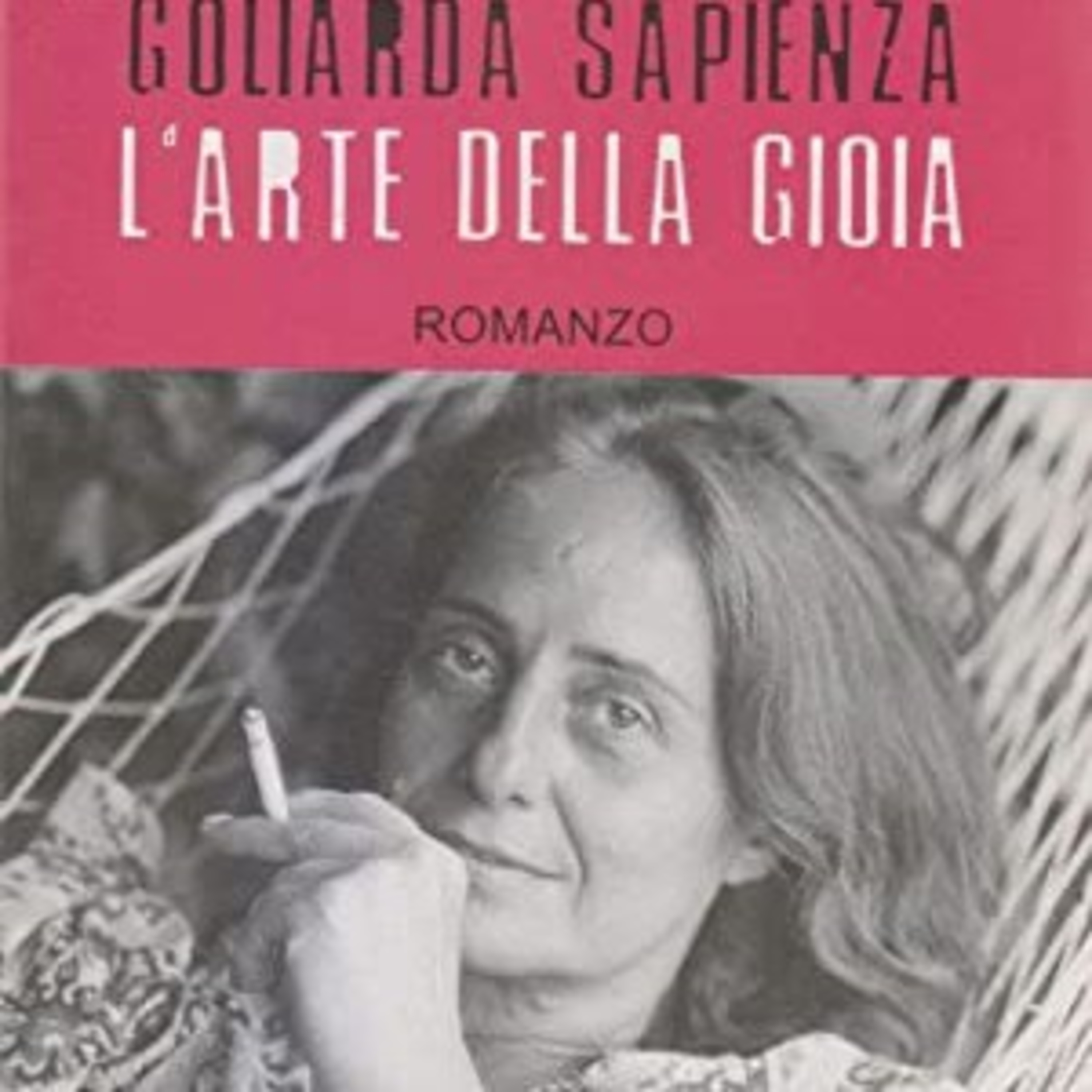 Ad alta voce #5: L'arte della gioia, Goliarda Sapienza  episode artwork