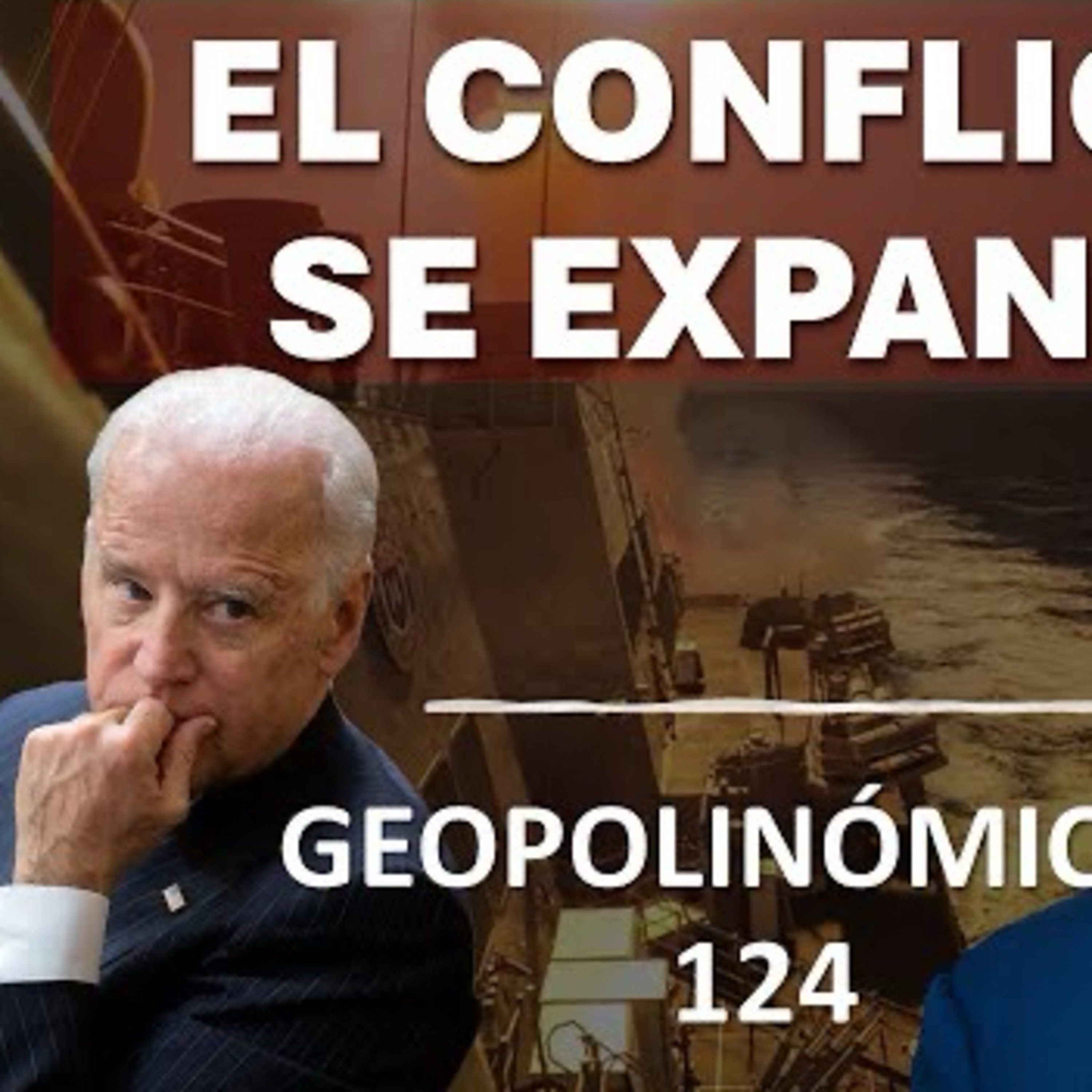 El conflicto de Oriente Próximo se extiende. Geopolinómicos 124