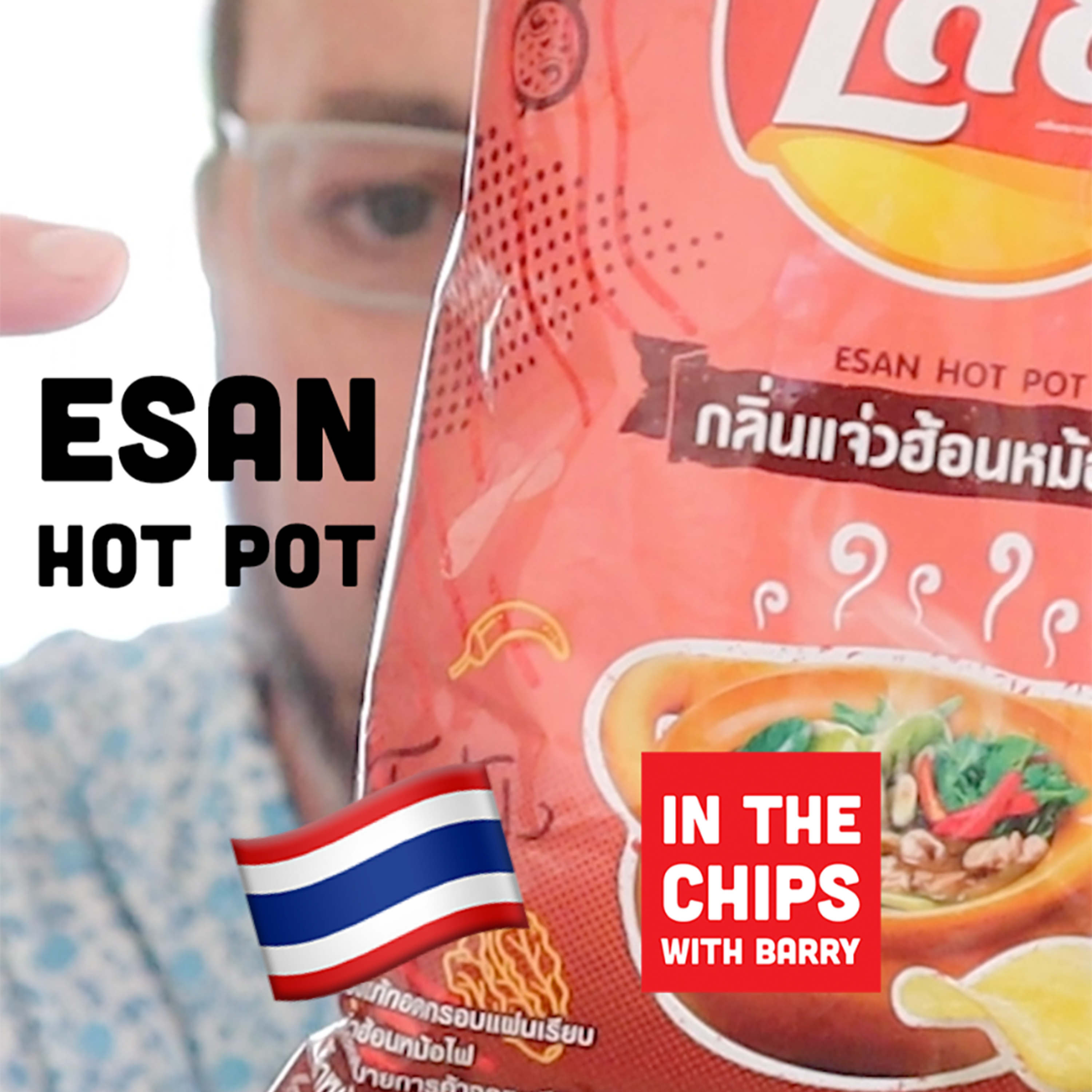 ⁣⁣⁣⁣⁣⁣⁣⁣⁣⁣⁣🇹🇭 Lay’s Thailand Esan Hot Pot potato chips on In The Chips with Barry episode artwork