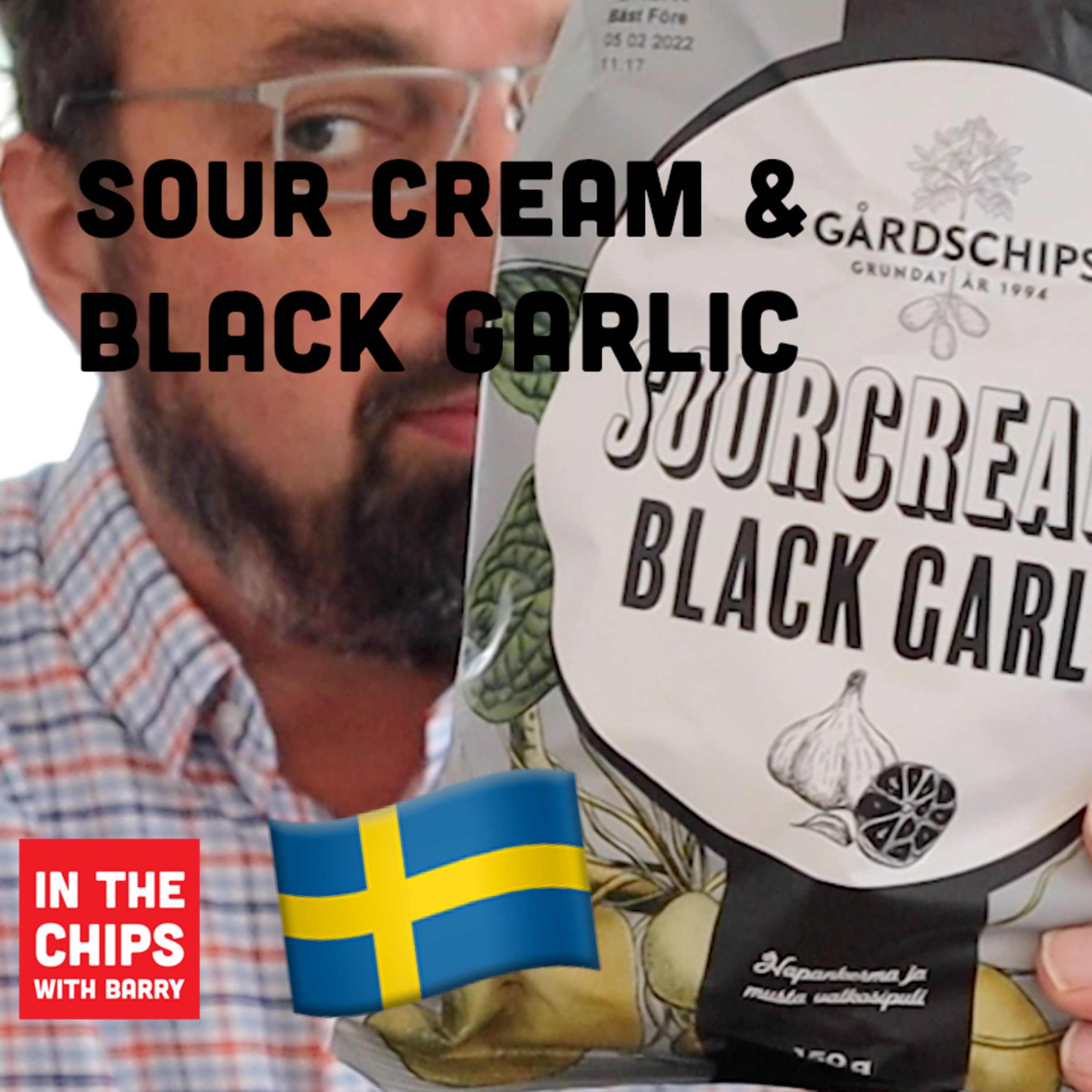 🇸🇪 Gårdchips Sour Cream & Black Garlic potato chips on In The Chips with Barry episode artwork