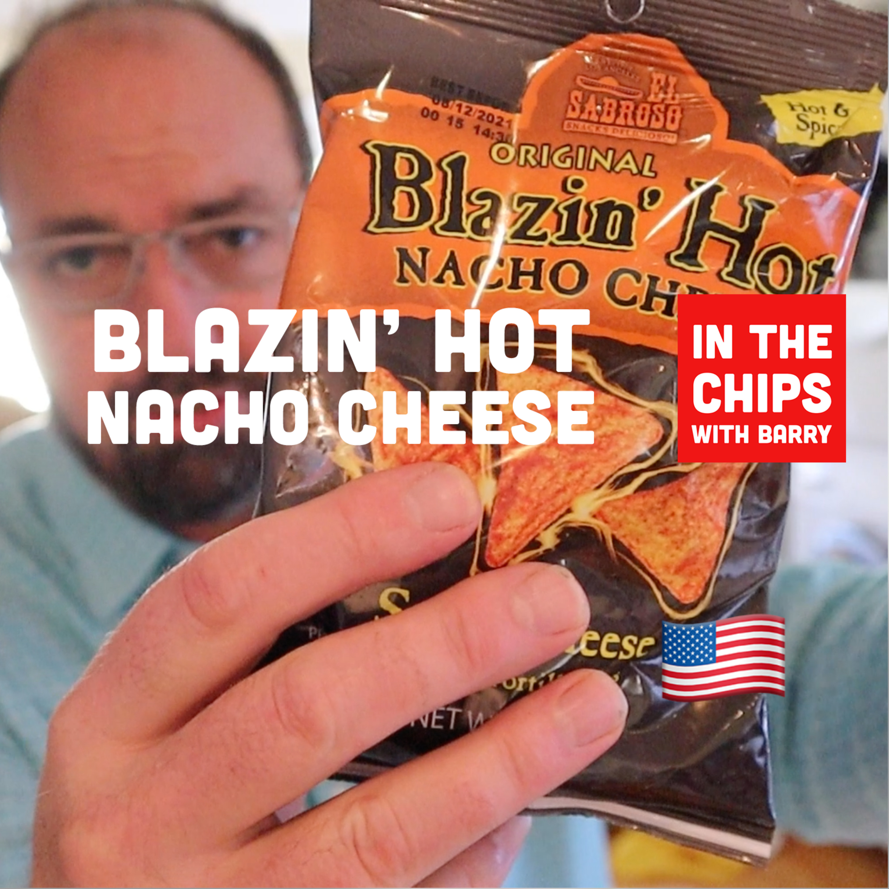 🇺🇸 El Sabroso Blazin’ Hot Nacho Cheese corn chips on In The Chips with Barry