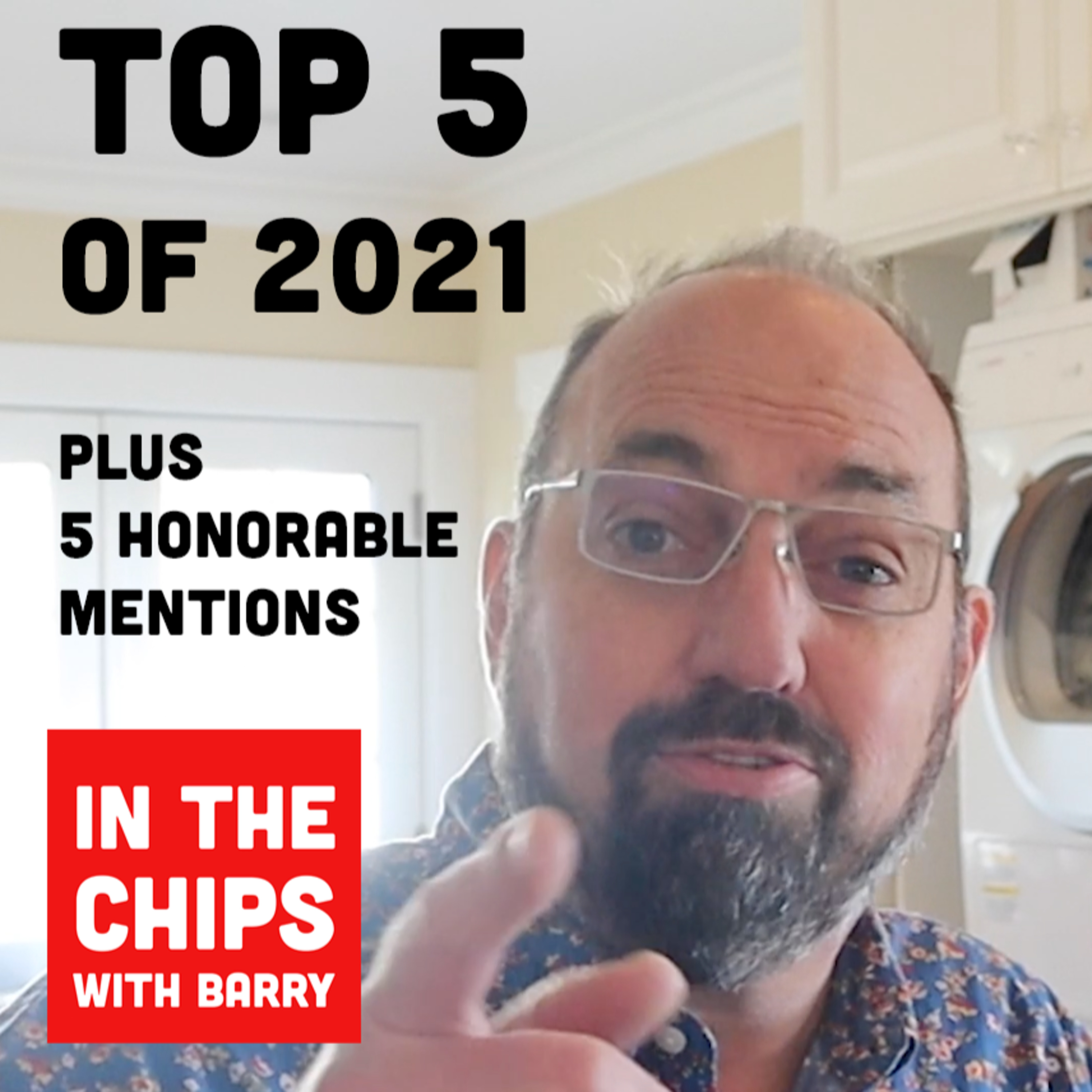 Top 5 Potato Chips of 2021 on In The Chips with Barry episode artwork