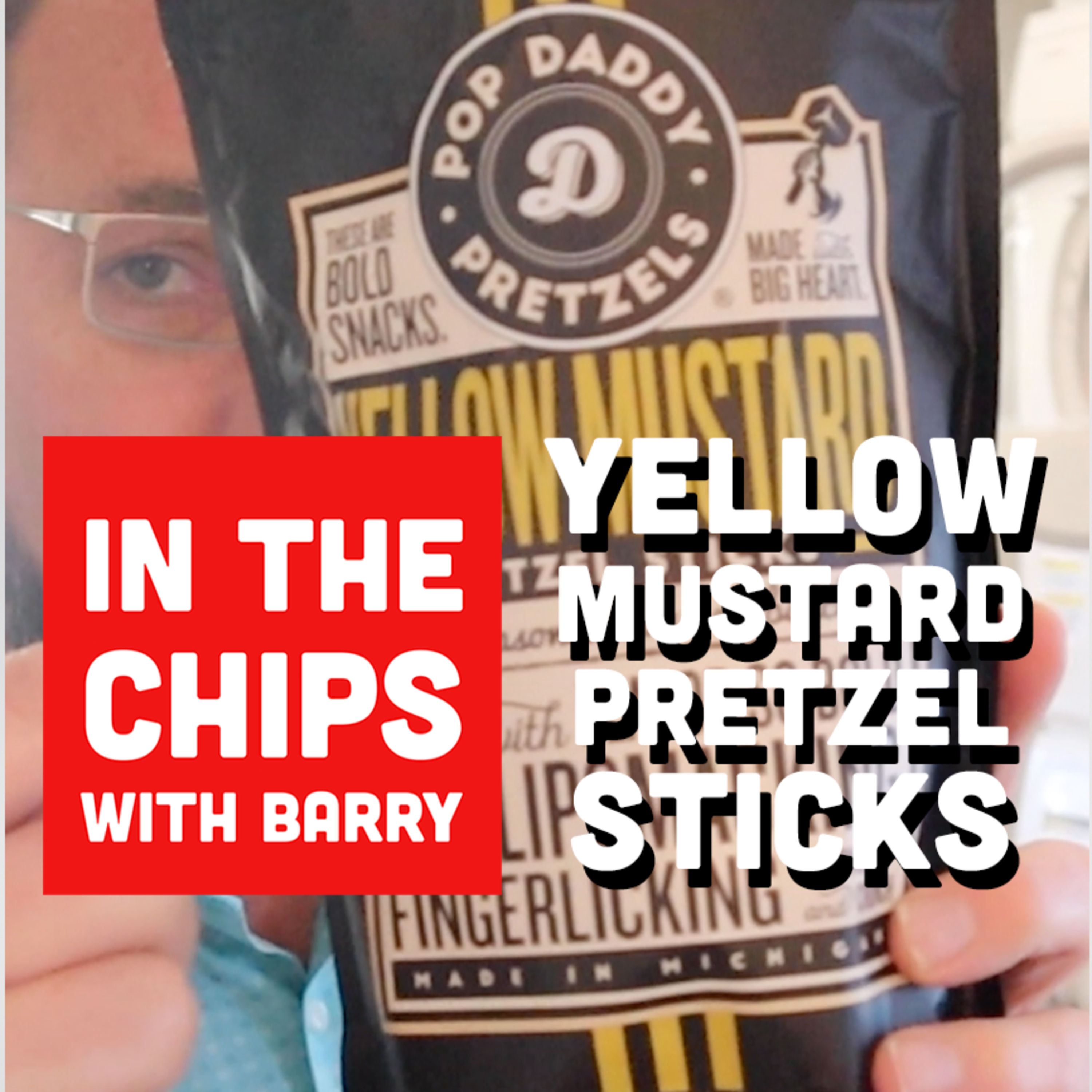 🇺🇸 Pop Daddy Yellow Mustard Pretzel Sticks on In The Chips with Barry episode artwork