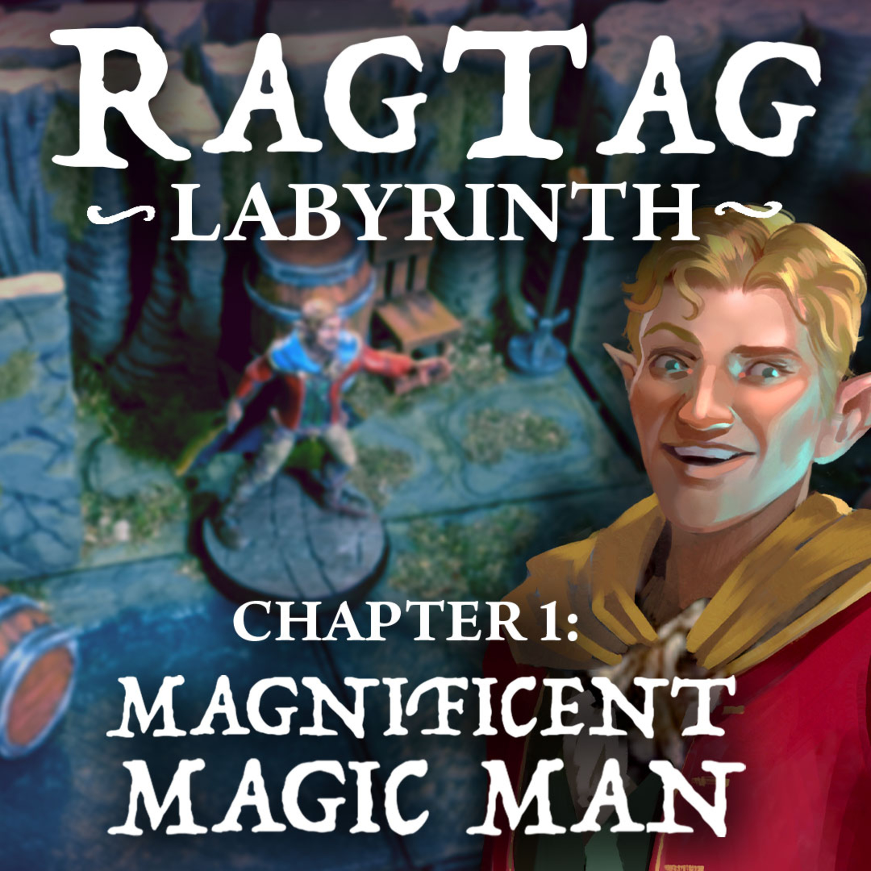 "Magnificent Magic Man" | RAGTAG Labyrinth ch.1 | Dungeons & Dragons Level Up: A5E Roleplay Campaign episode artwork