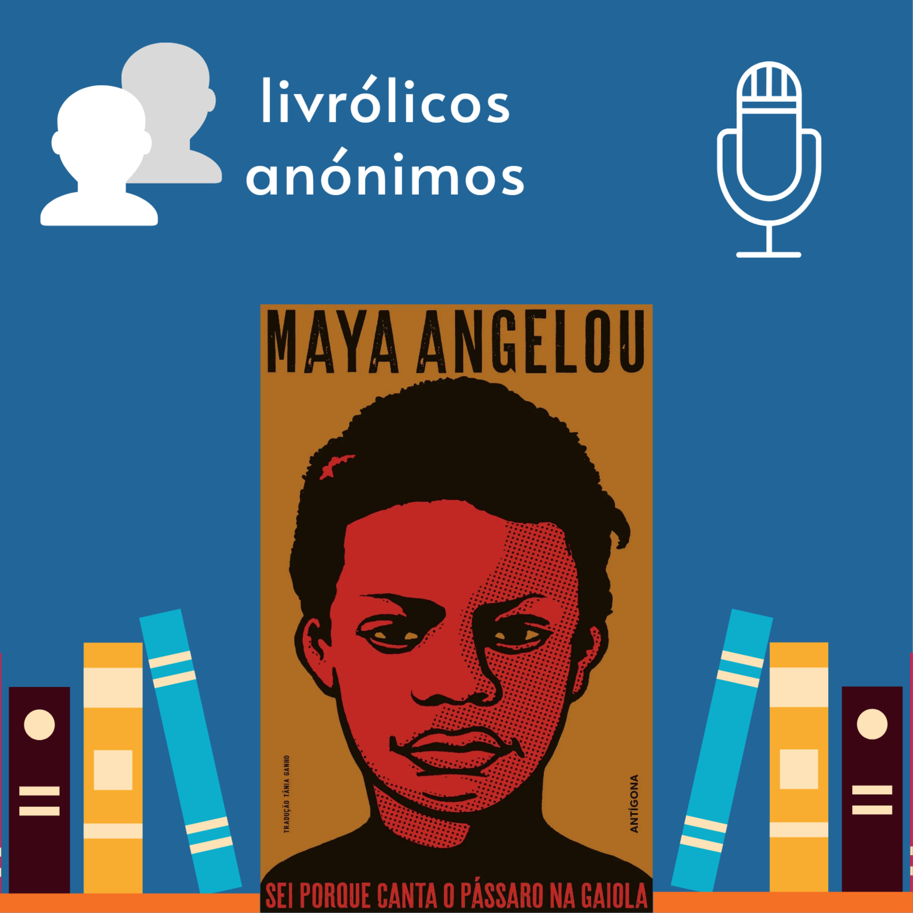 Episódio #95: "Sei Porque Canta o Pássaro na Gaiola" de Maya Angelou episode artwork
