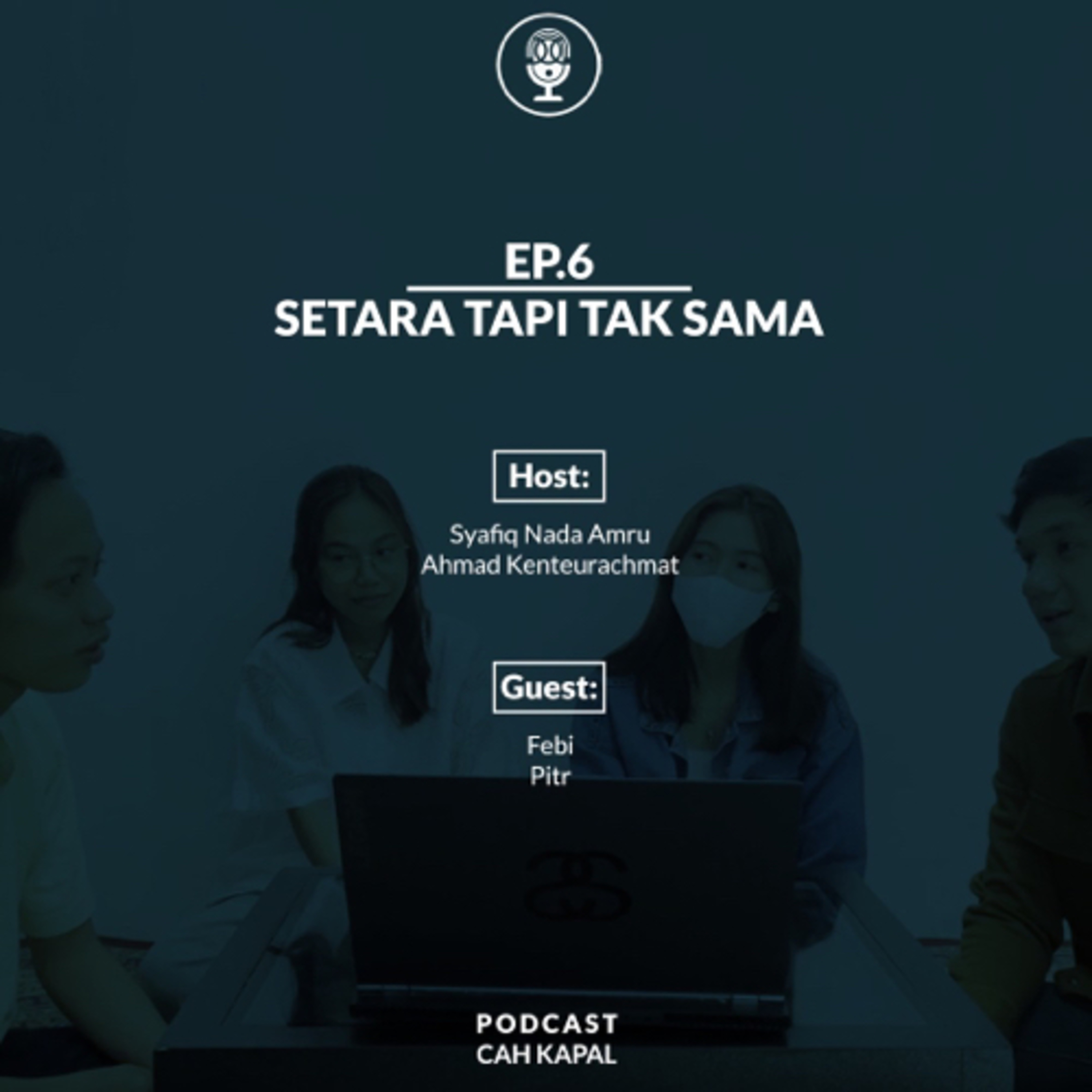 #PodcastCahKapal Setara Tapi Tak Sama episode artwork