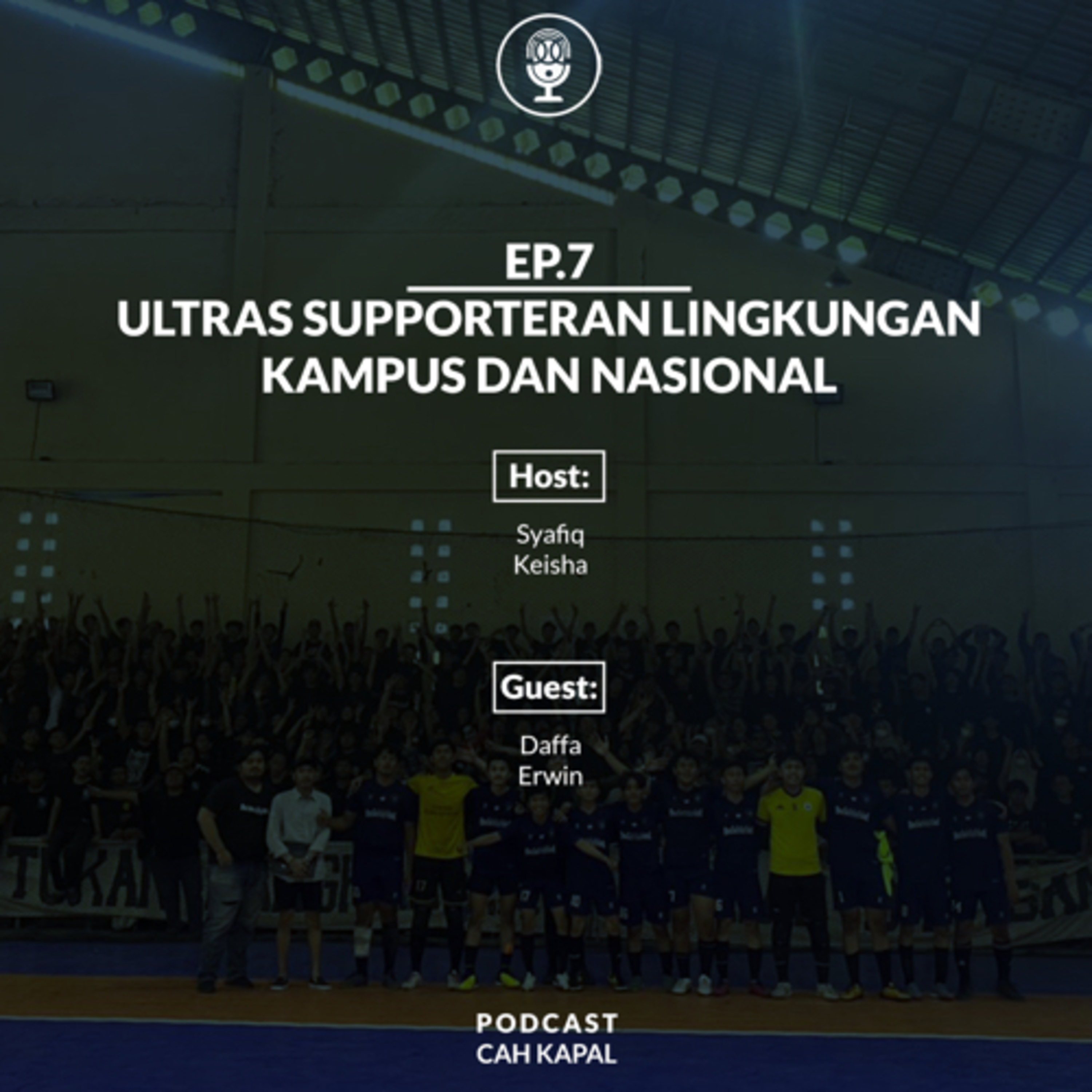 #PodcastCahKapal Ultras Supporteran Lingkungan Kampus Dan Nasional episode artwork