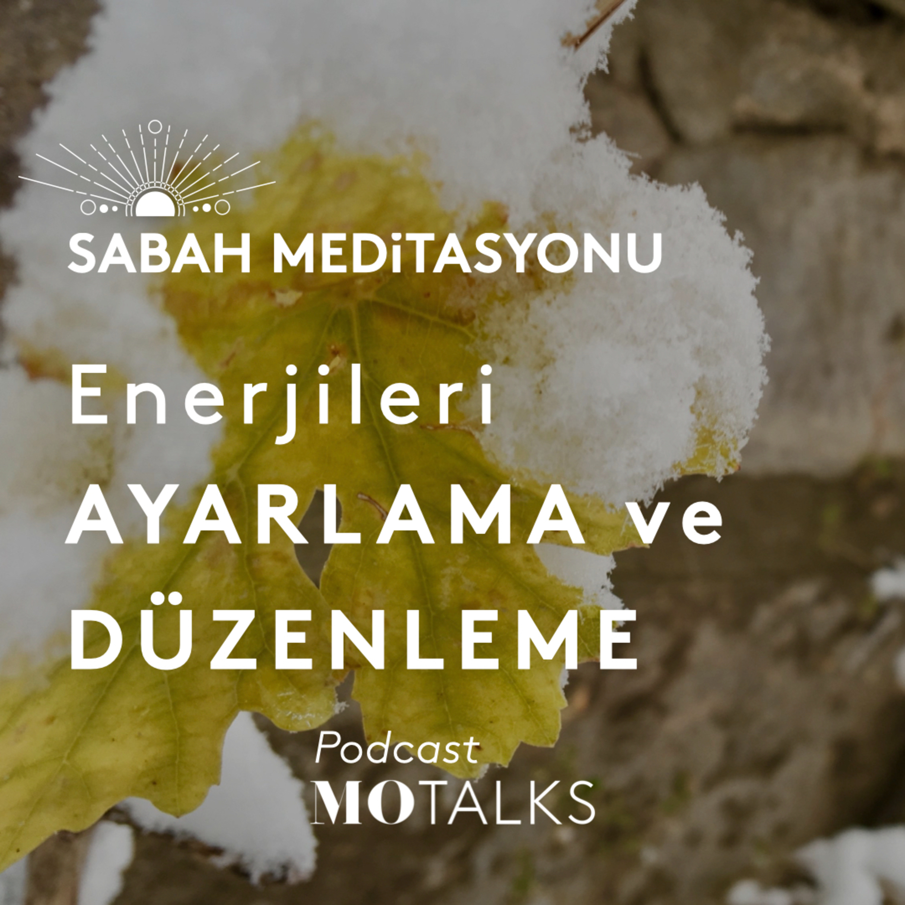 4 I Sabah Meditasyonu: Enerjileri Ayarlama ve Düzenleme