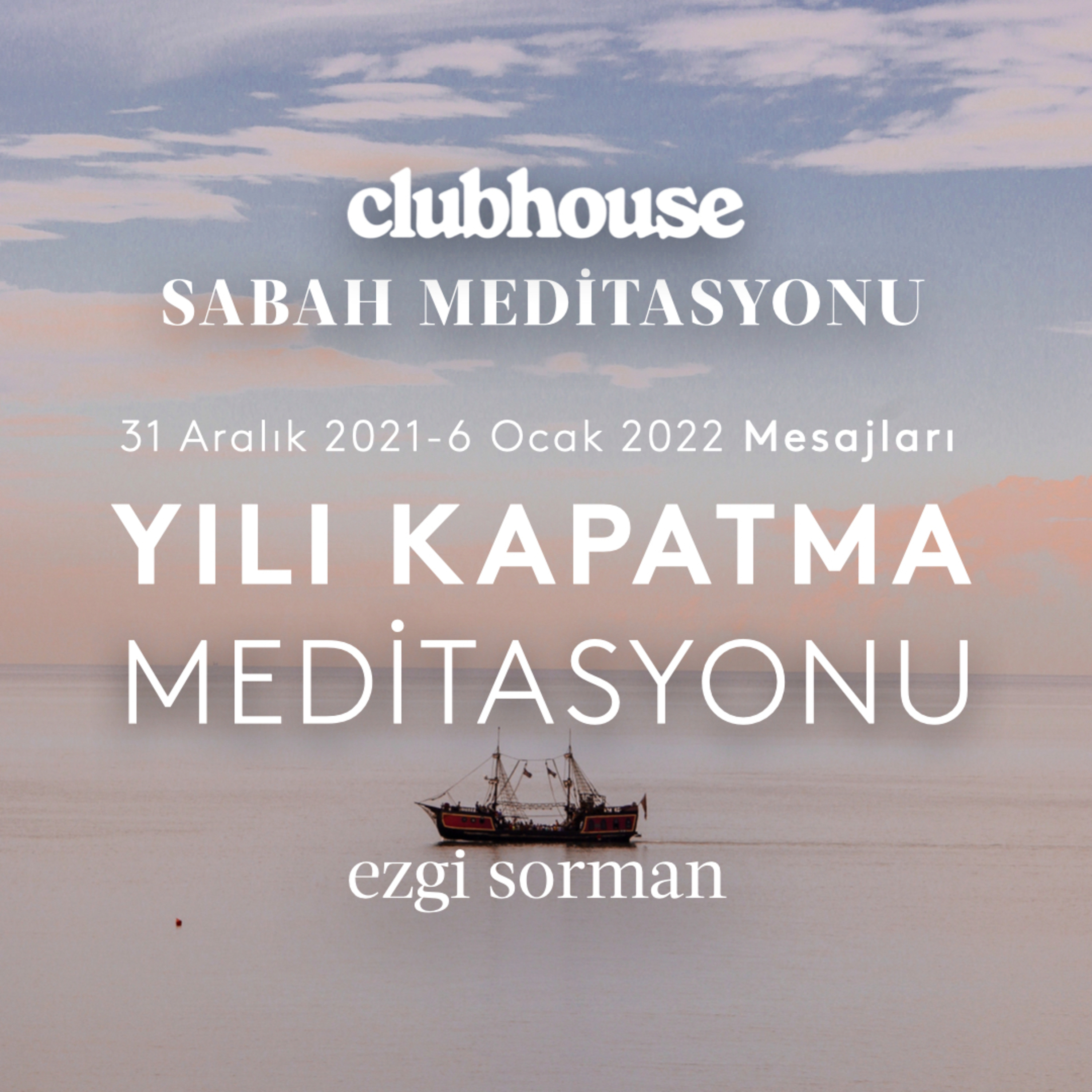 Yılı Kapatma Meditasyonu I 31 Aralık 2021 - 6 Ocak 2022 Mesajları İle