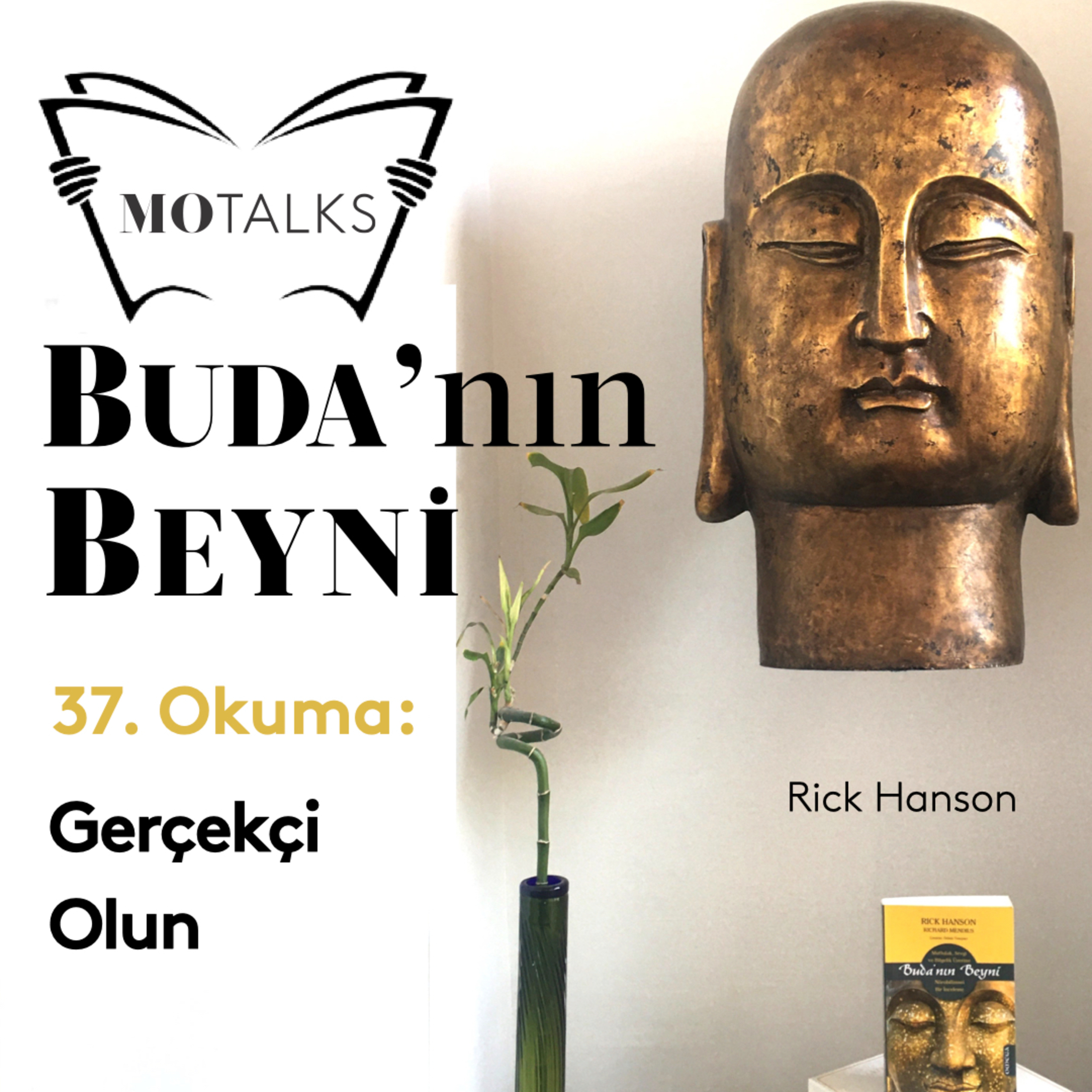 37. Okuma I Buda’nın Beyni: Gerçekçi Olun