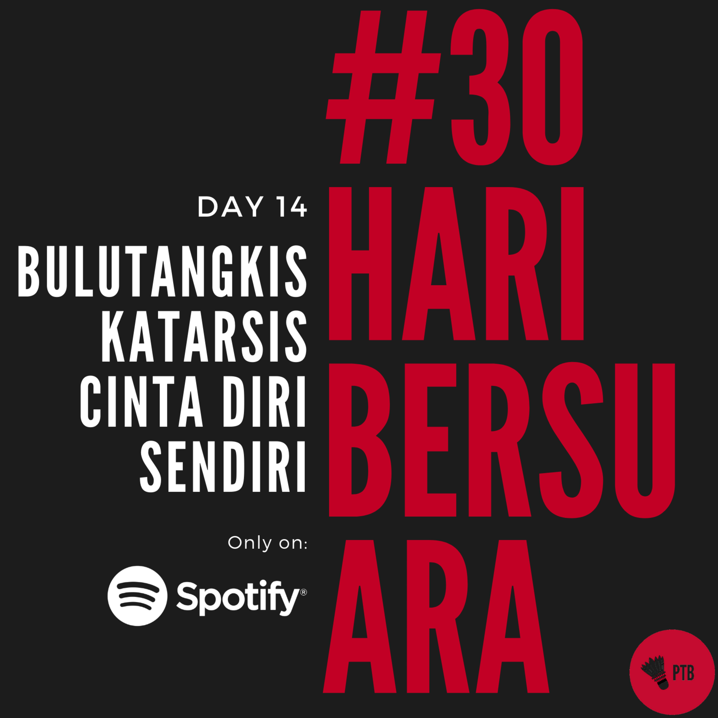 Episode 14 - Bulutangkis Katarsis Cinta Diri Sendiri | #30HariBersuara