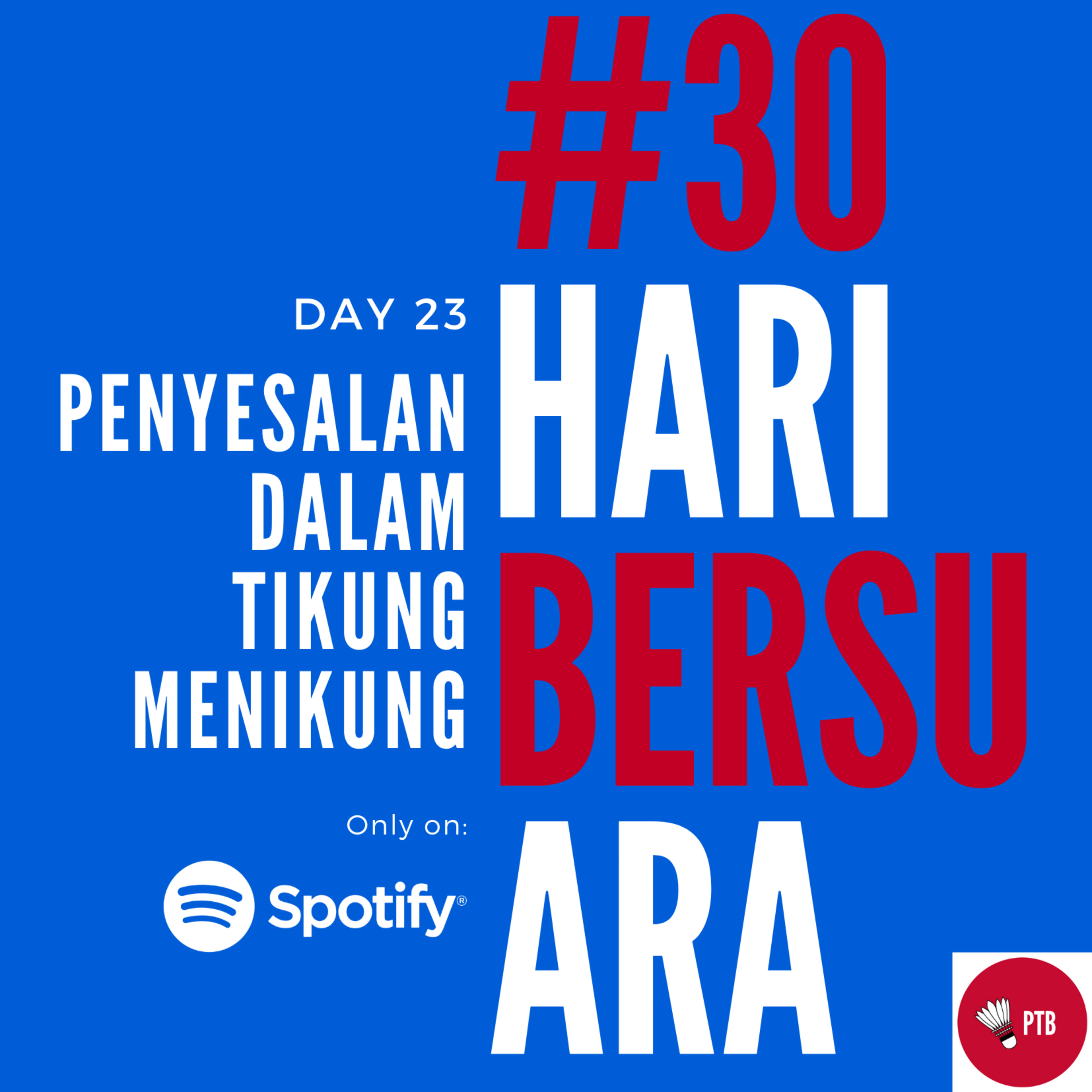 Episode 23 - Penyesalan dalam Tikung-Menikung | #30HariBersuara