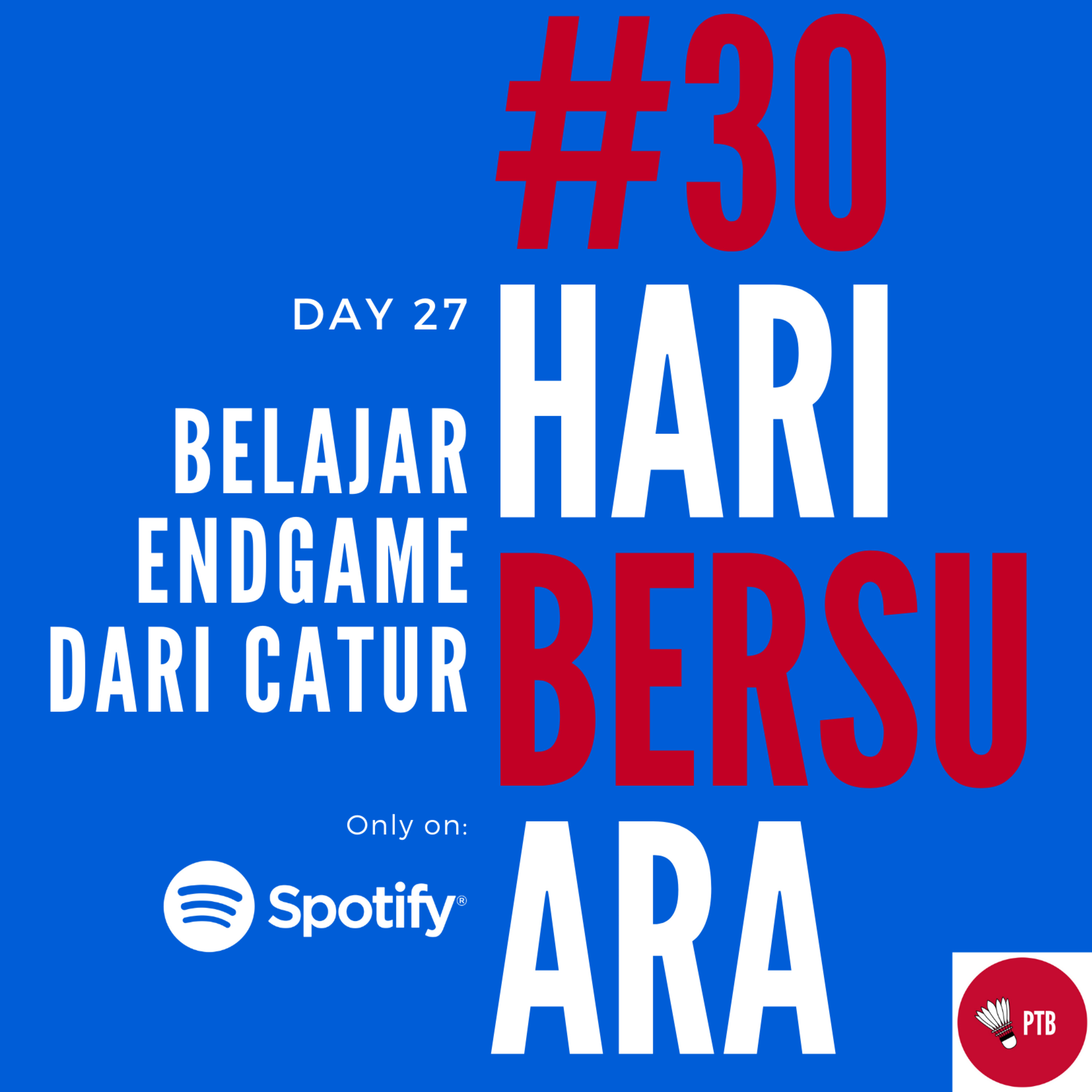Episode 27 - Belajar Endgame dari Catur | #30HariBersuara