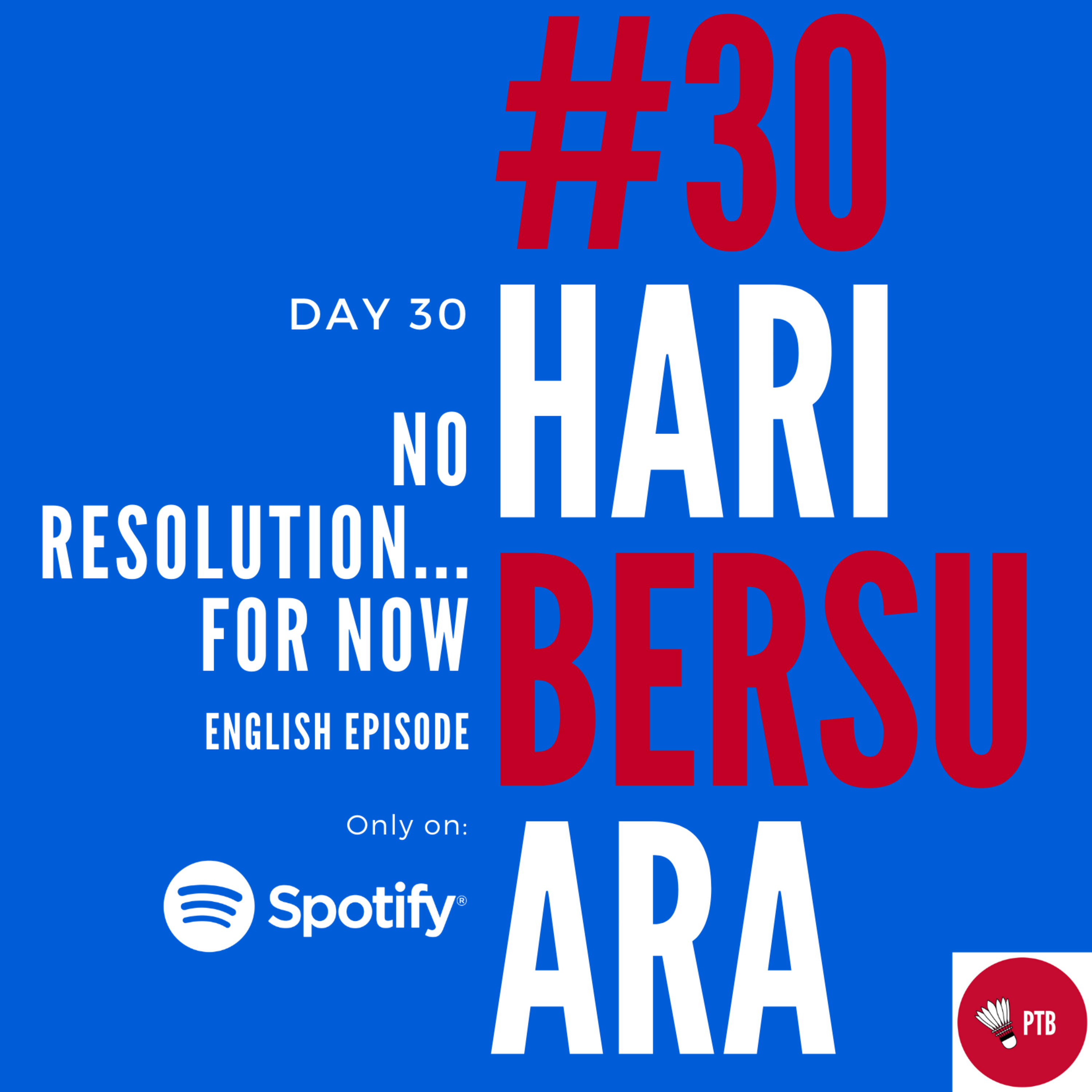 Episode 30 - No Resolution...for Now (English) | #30HariBersuara